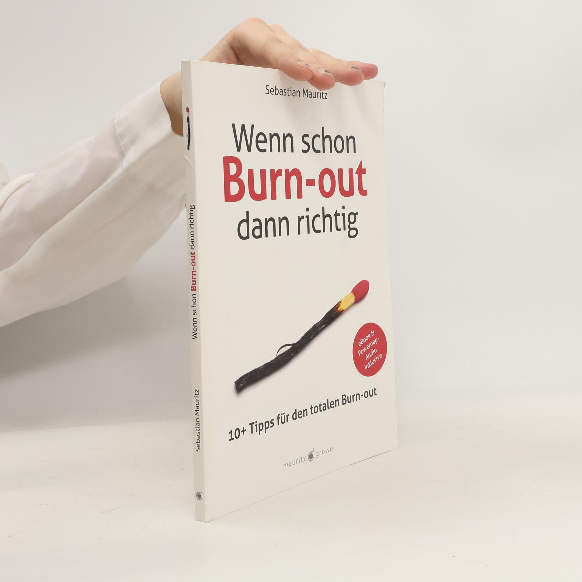 Wenn schon Burn-out, dann richtig