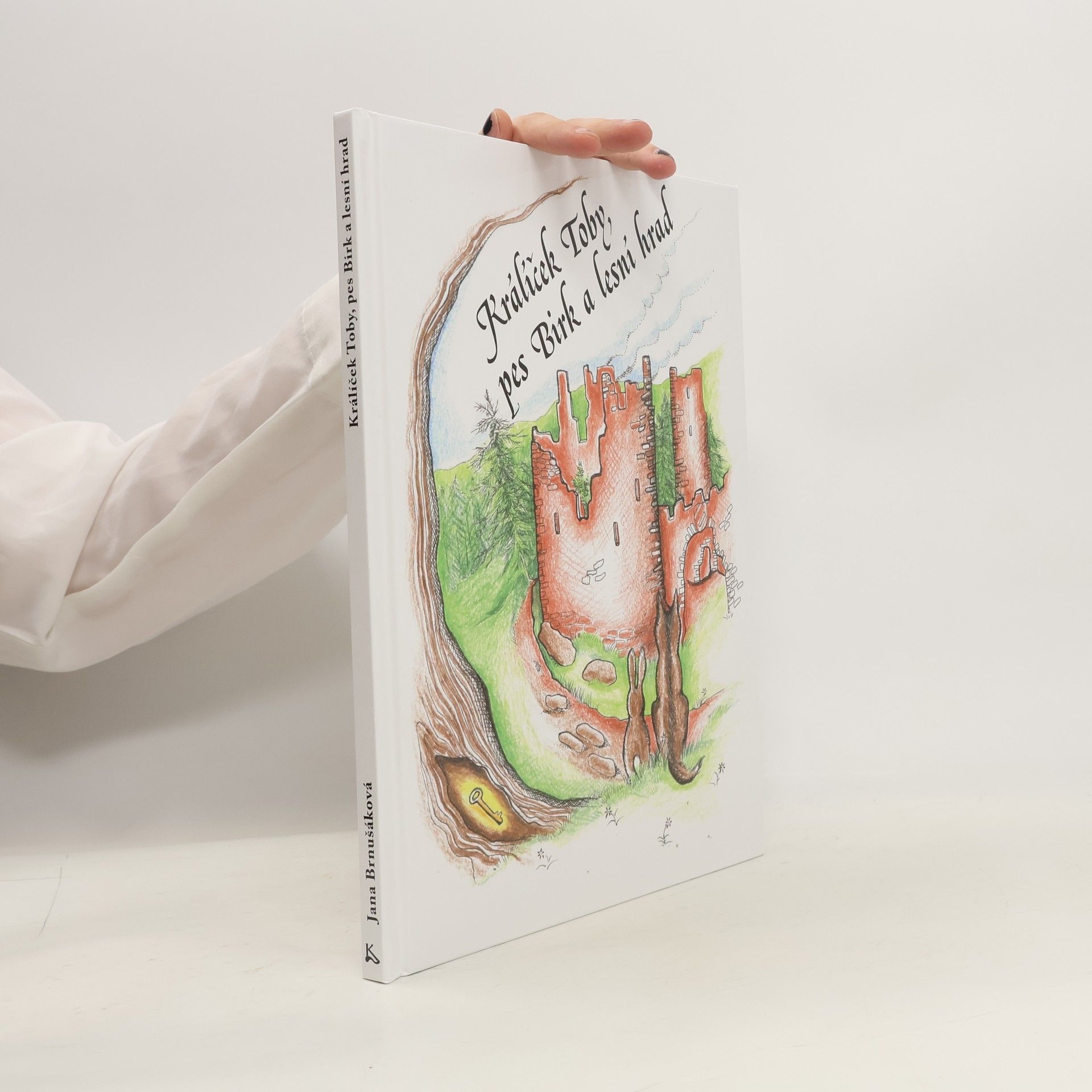 Jana Brnušáková Králíček Toby, pes Birk a lesní hrad