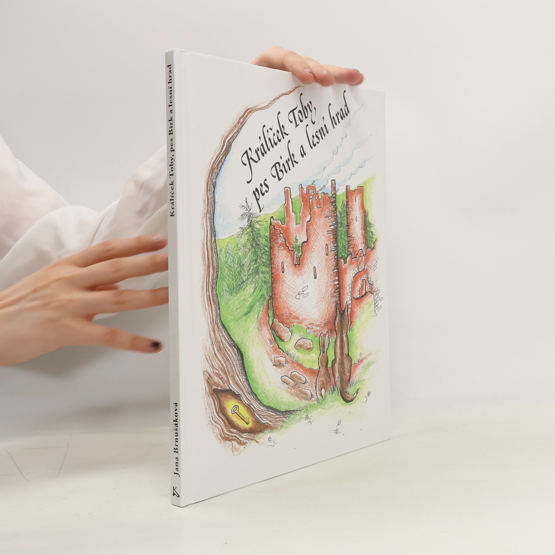 Jana Brnušáková Králíček Toby, pes Birk a lesní hrad