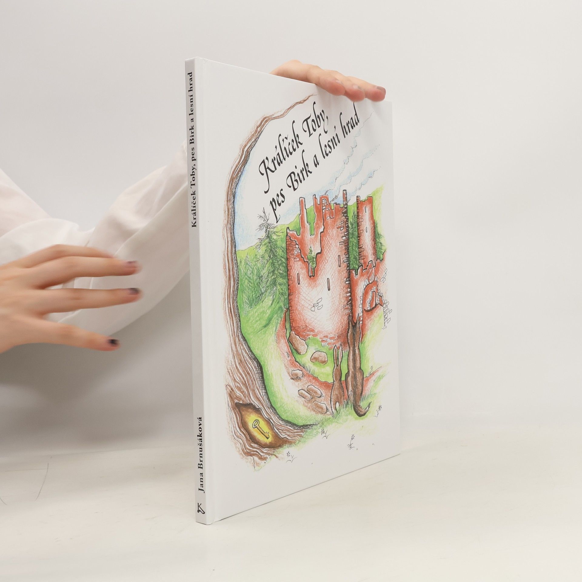 Jana Brnušáková Králíček Toby, pes Birk a lesní hrad