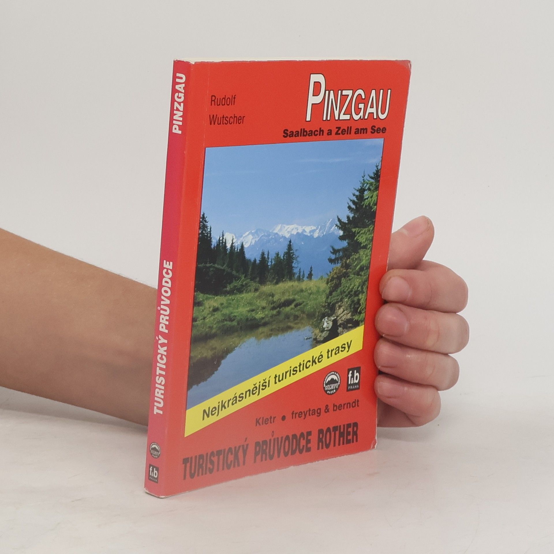Rudolf Wutscher Výlety po horách a údolích v okolí Pinzgau, Saalbach a Zell am See