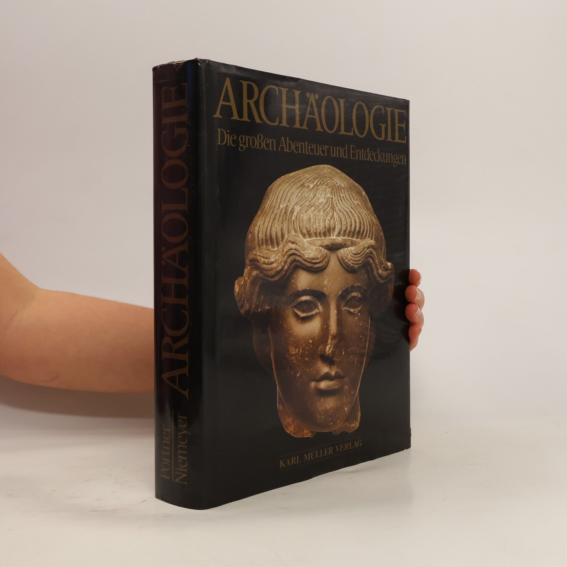 Rudolf Pörtner Archäologie. Die großen Abenteuer und Entdeckungen