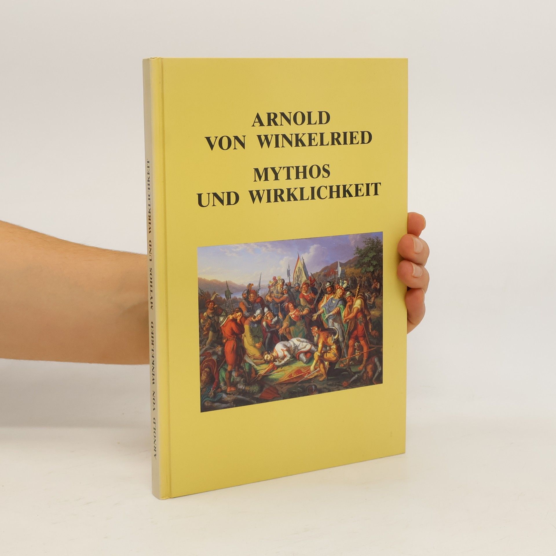 Various authors Arnold von Winkelried. Mythos und Wirklichkeit