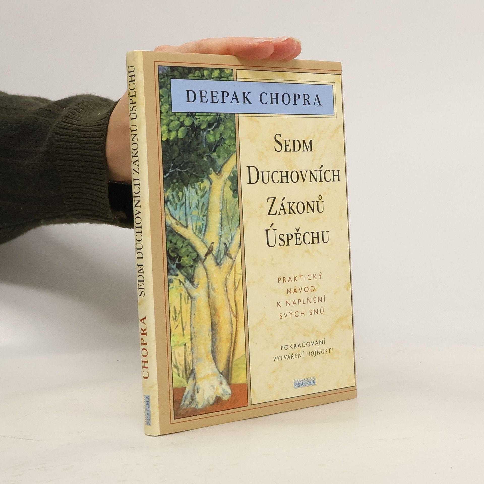 Deepak Chopra Sedm duchovních zákonů úspěchu: Praktický návod k naplnění svých snů