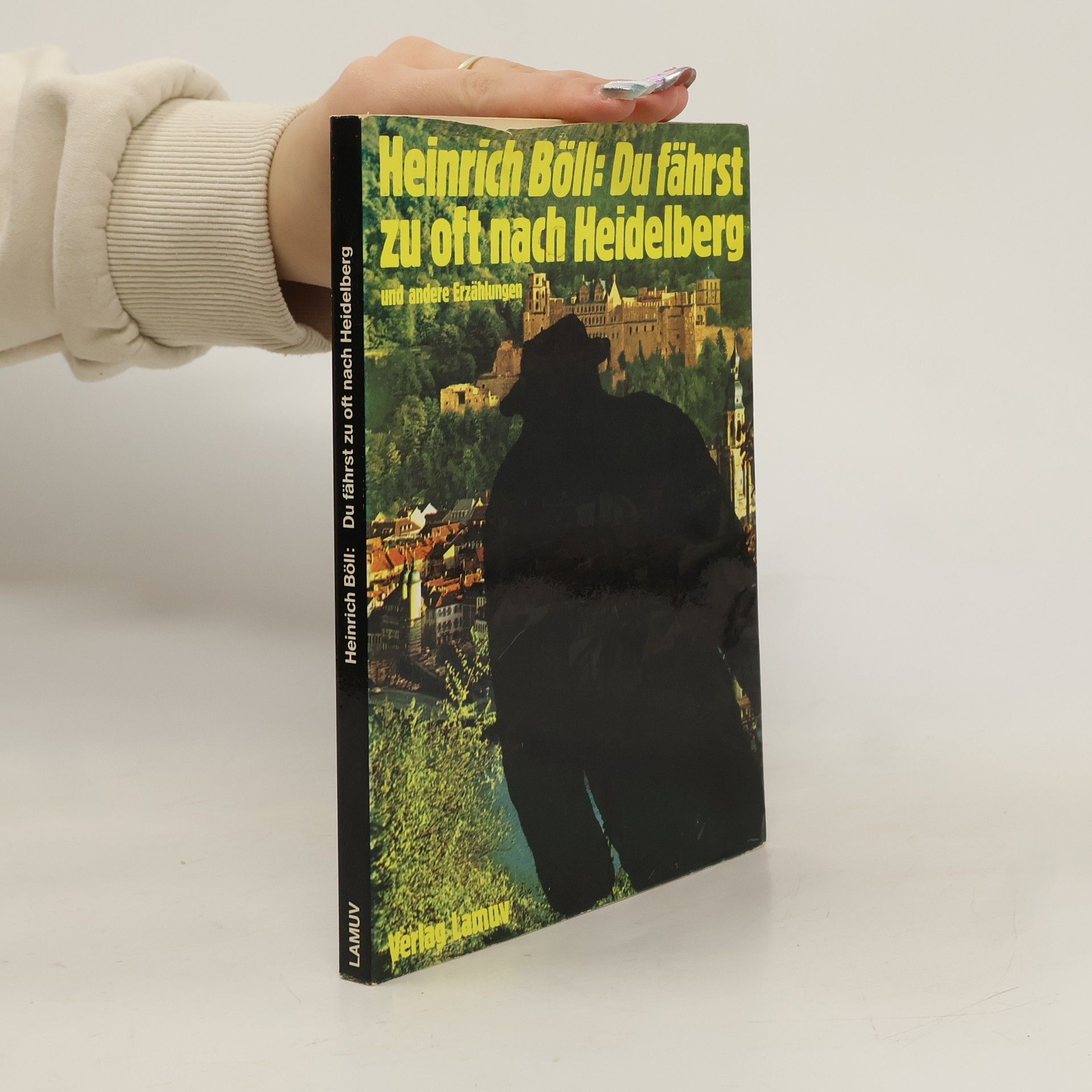 Heinrich Böll Du fährst zu oft nach Heidelberg