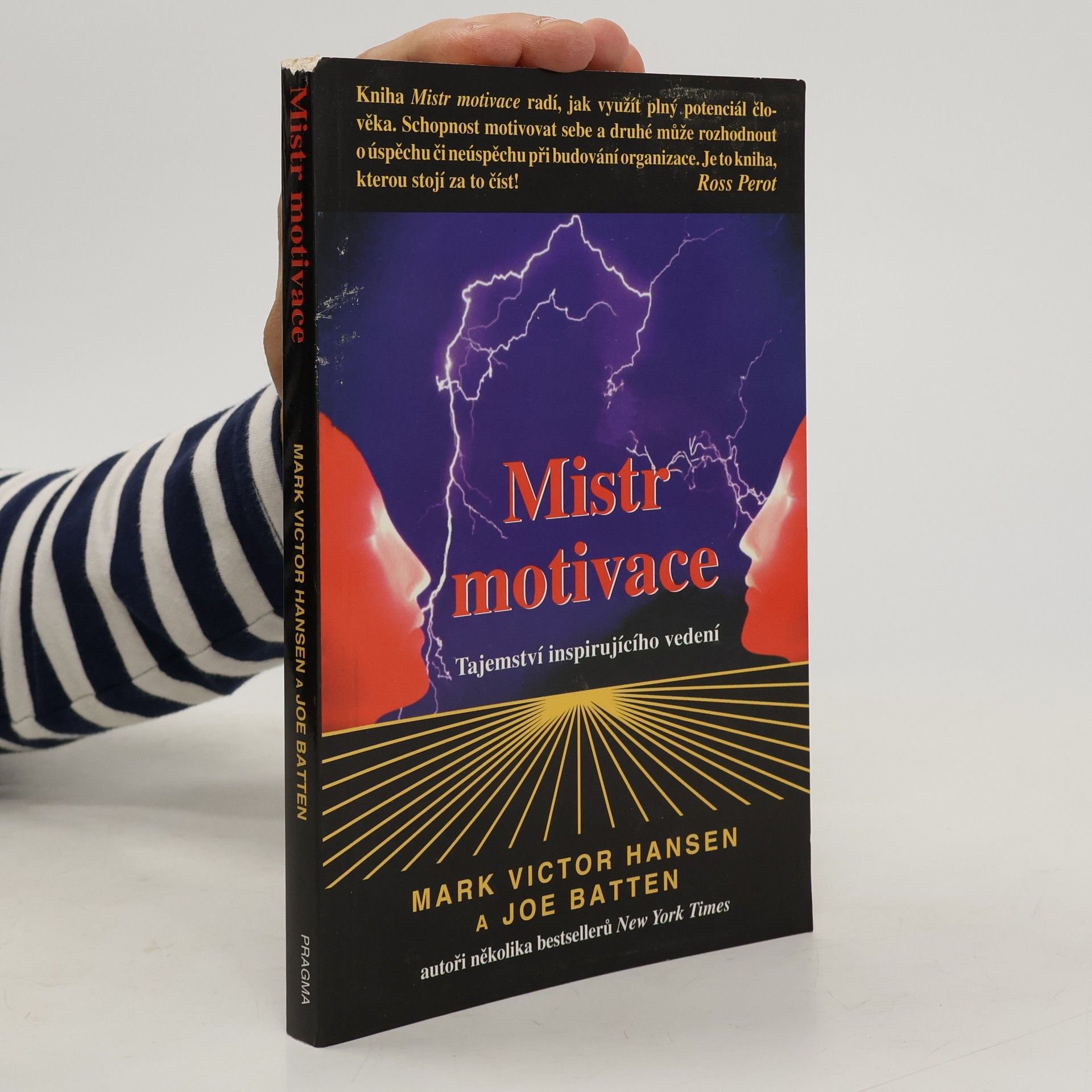 Mark Victor Hansen Mistr motivace. Tajemství inspirujícího vedení