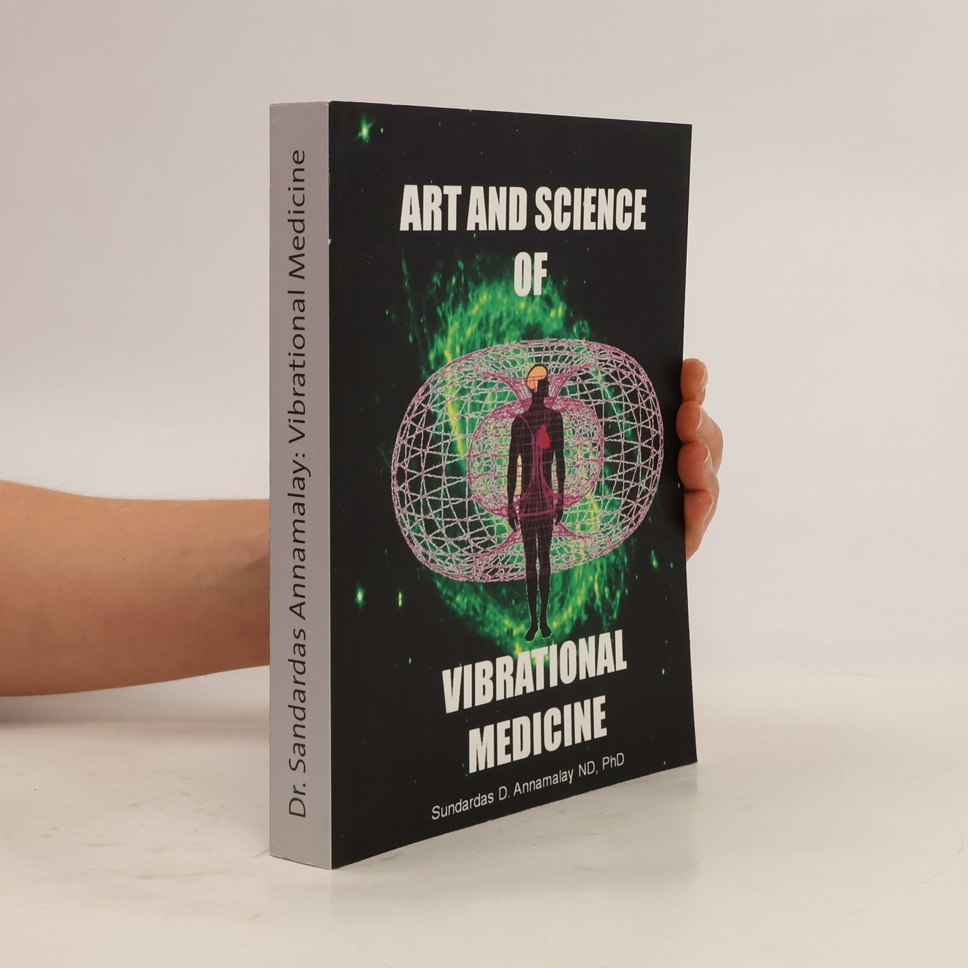 D. Annamalay Sundardas Art and Science of Vibrational Medicine