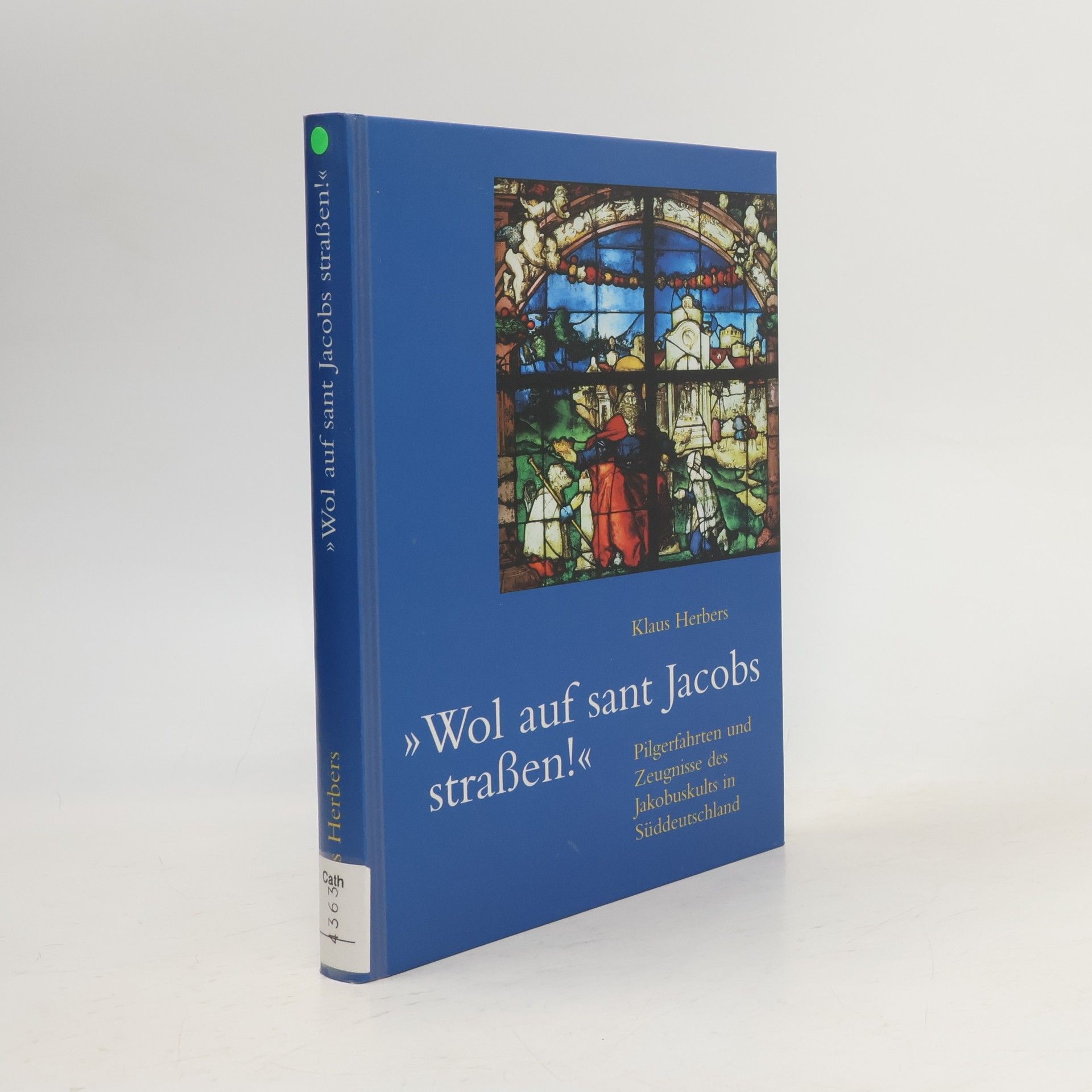 Klaus Herbers Wol auf sant Jacobs Straßen!