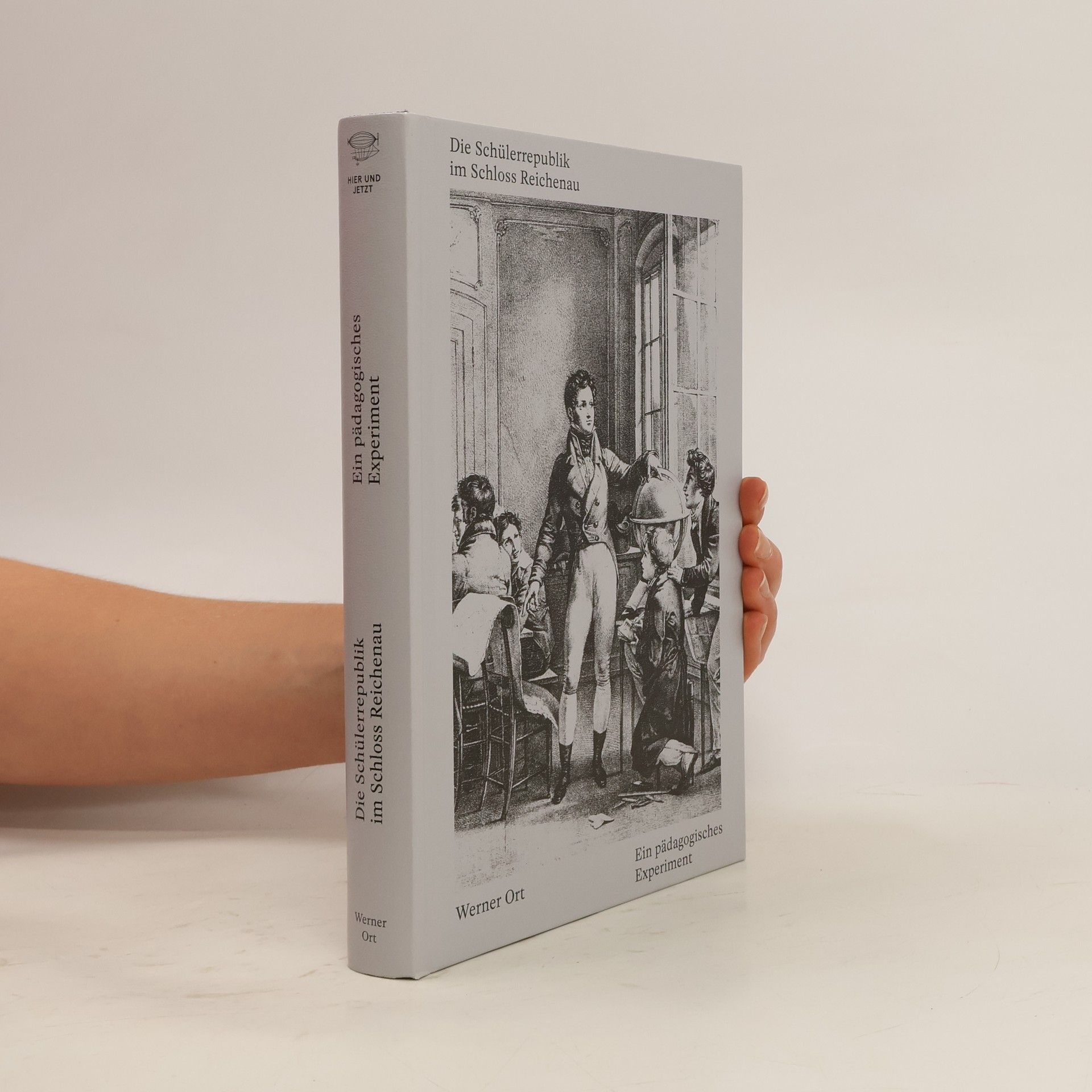 Werner Ort Die Schülerrepublik im Schloss Reichenau
