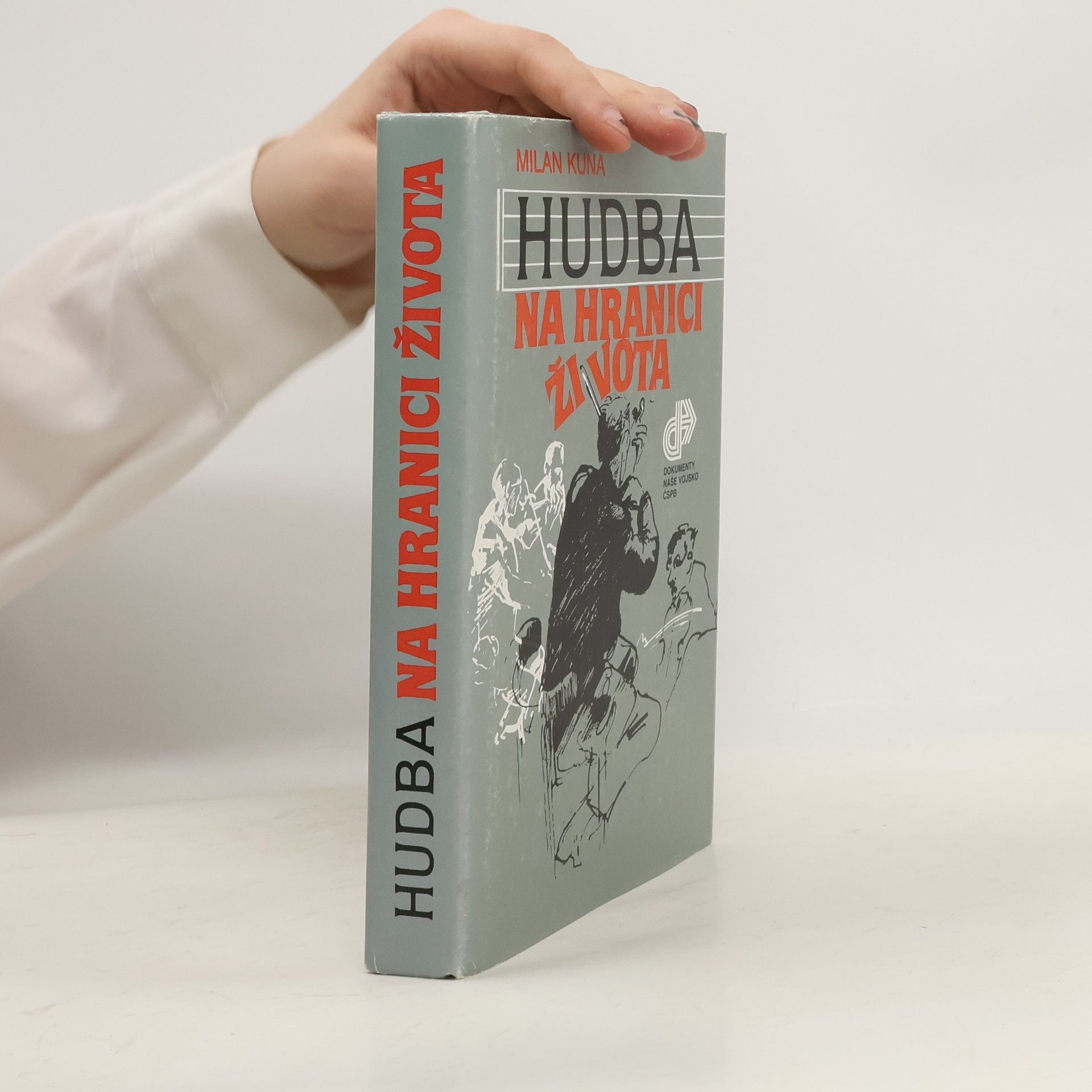 Milan Kuna Hudba na hranici života : o činnosti a utrpení hudebníků z čes. zemí v nacistických koncentračních táborech a věznicích