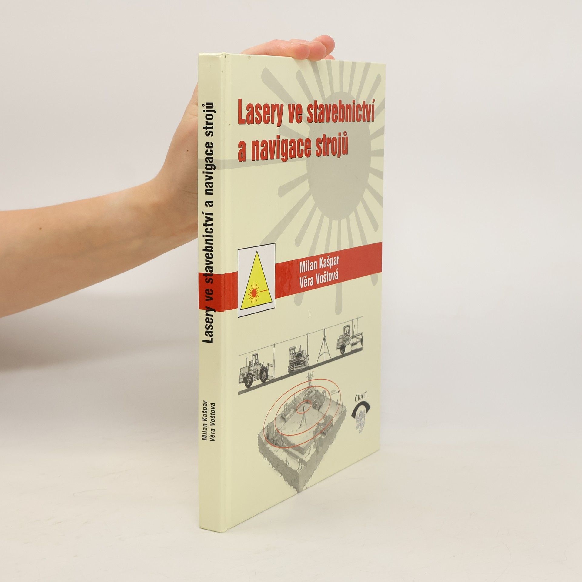Milan Kašpar Lasery ve stavebnictví a navigace strojů