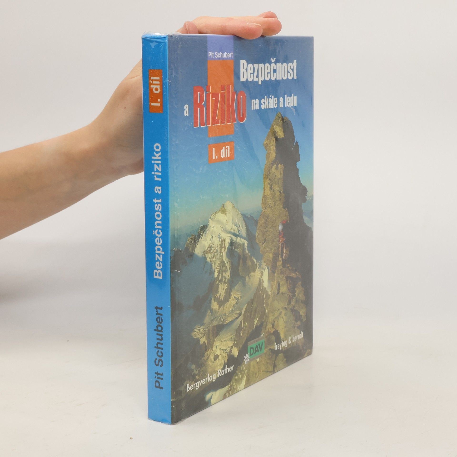 Pit Schubert Bezpečnost a riziko na skále a ledu. I. díl