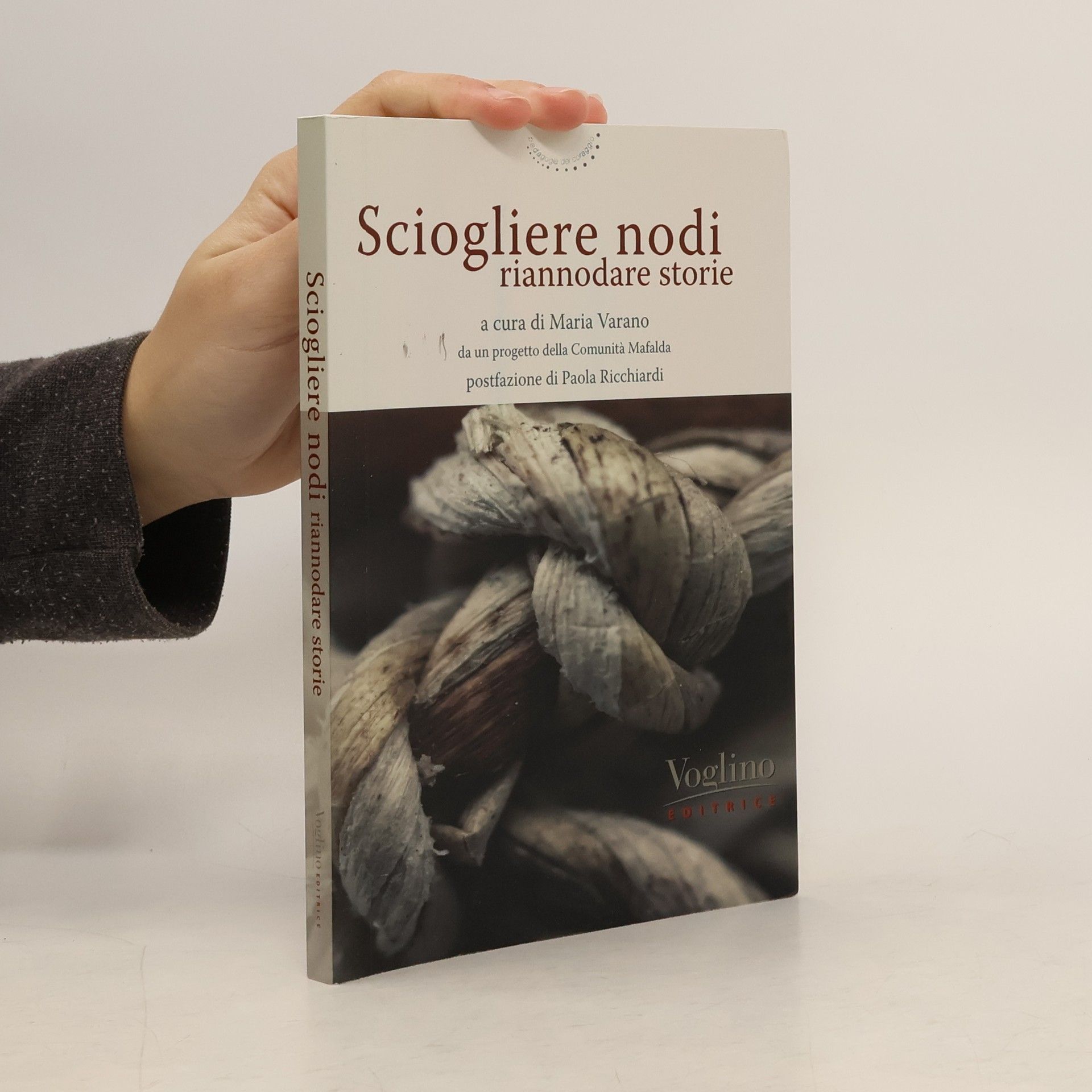 M. Varano Sciogliere nodi, riannodare storie