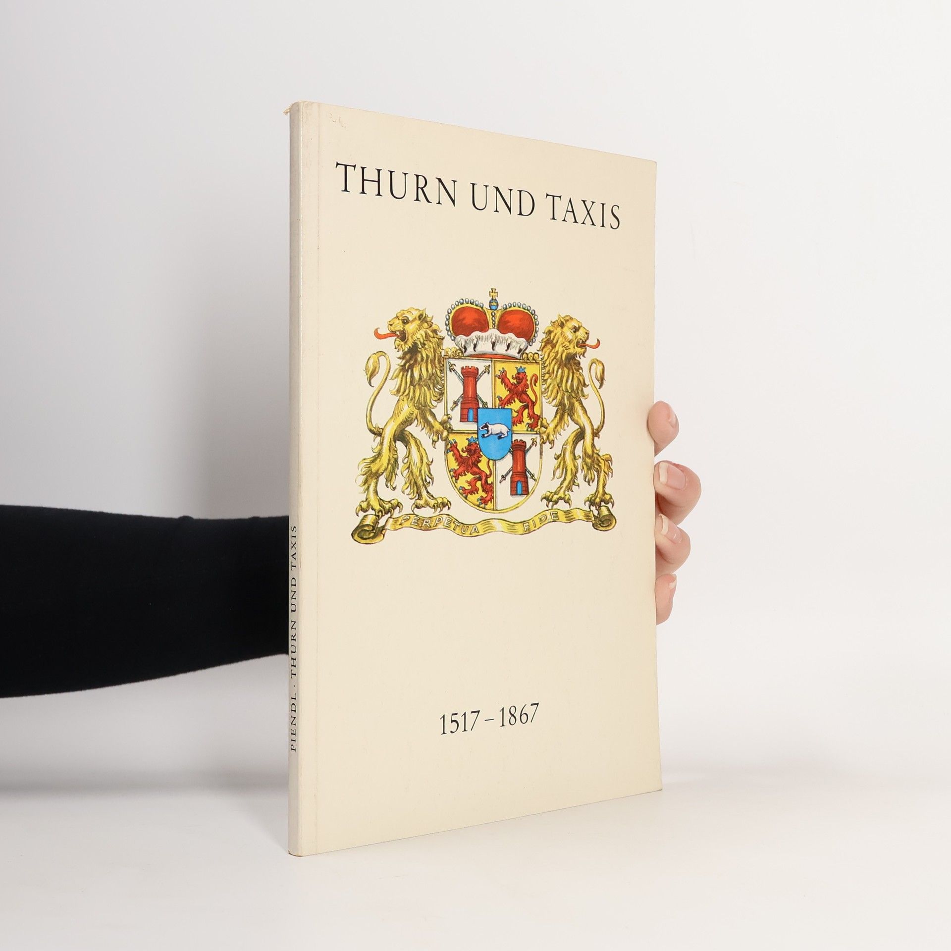 Thurn und Taxis 1517-1867. Zur Geschichte des fürstlichen Hauses und der Thurn und Taxisschen Post
