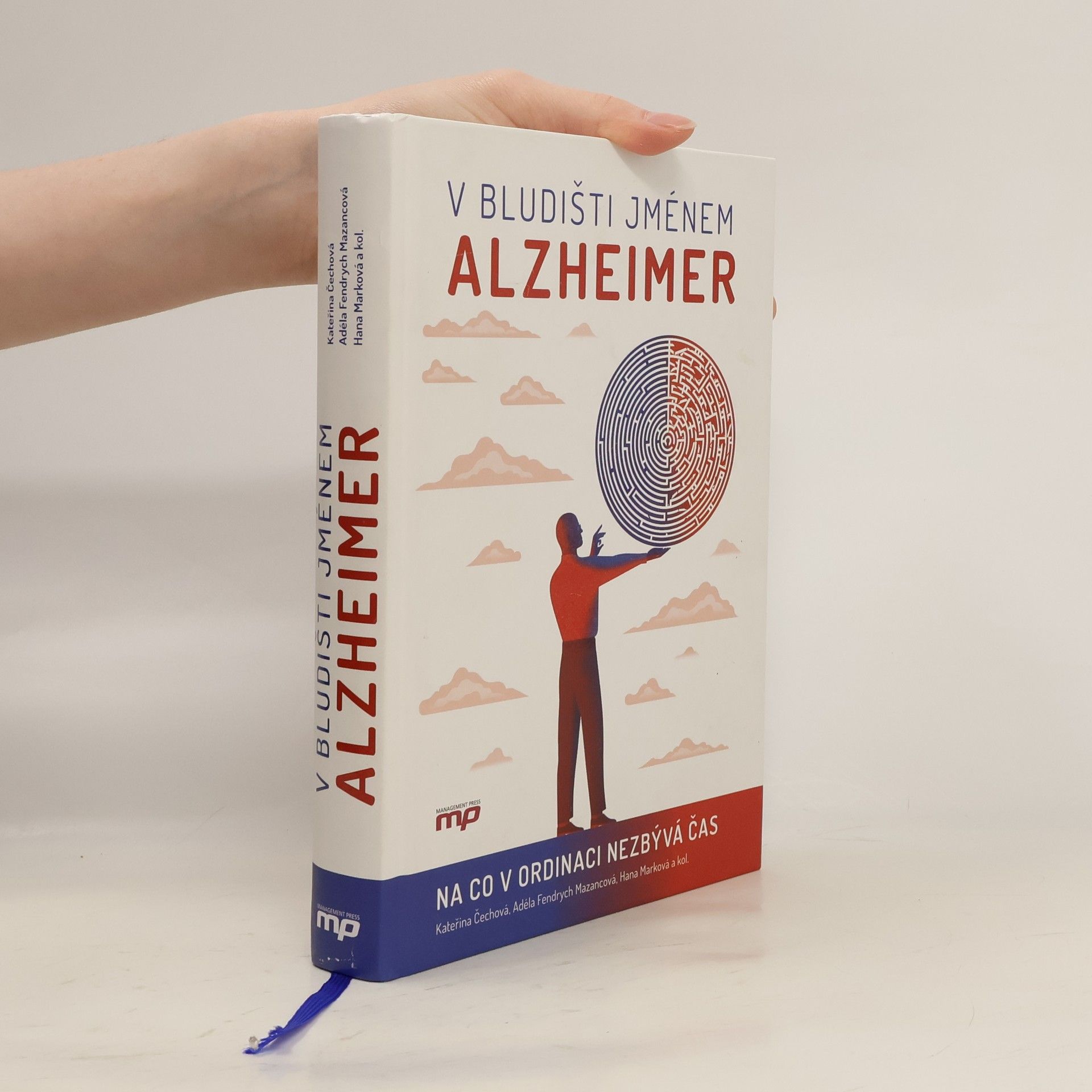 Čechová Kateřina V bludišti jménem Alzheimer - Na co v ordinaci nezbývá čas