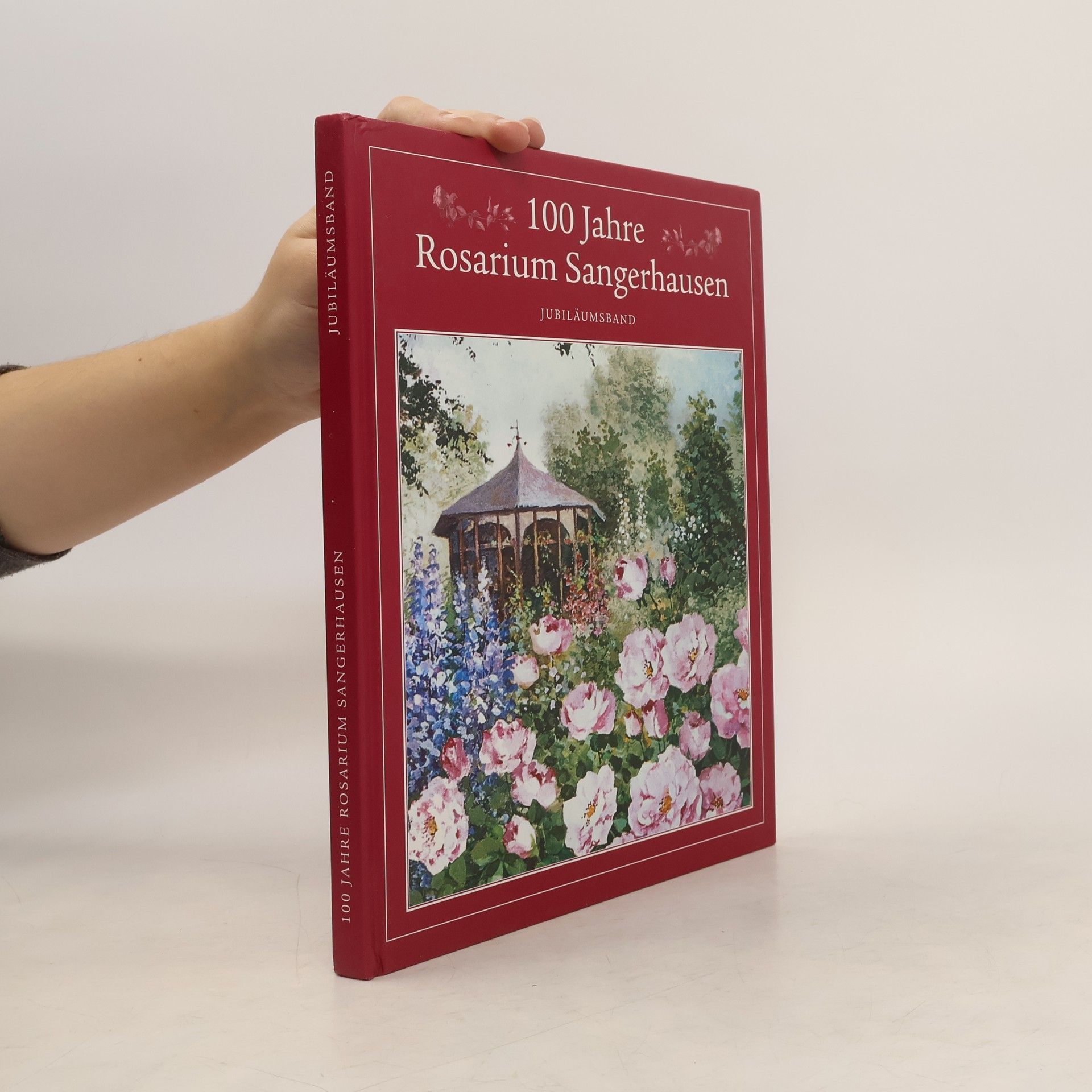 Various authors 100 Jahre Rosarium Sangerhausen