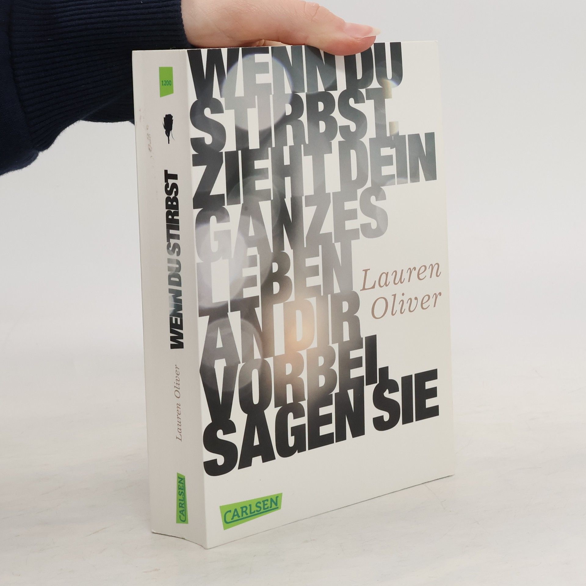 Lauren Oliver Wenn du stirbst, zieht dein ganzes Leben an dir vorbei, sagen sie