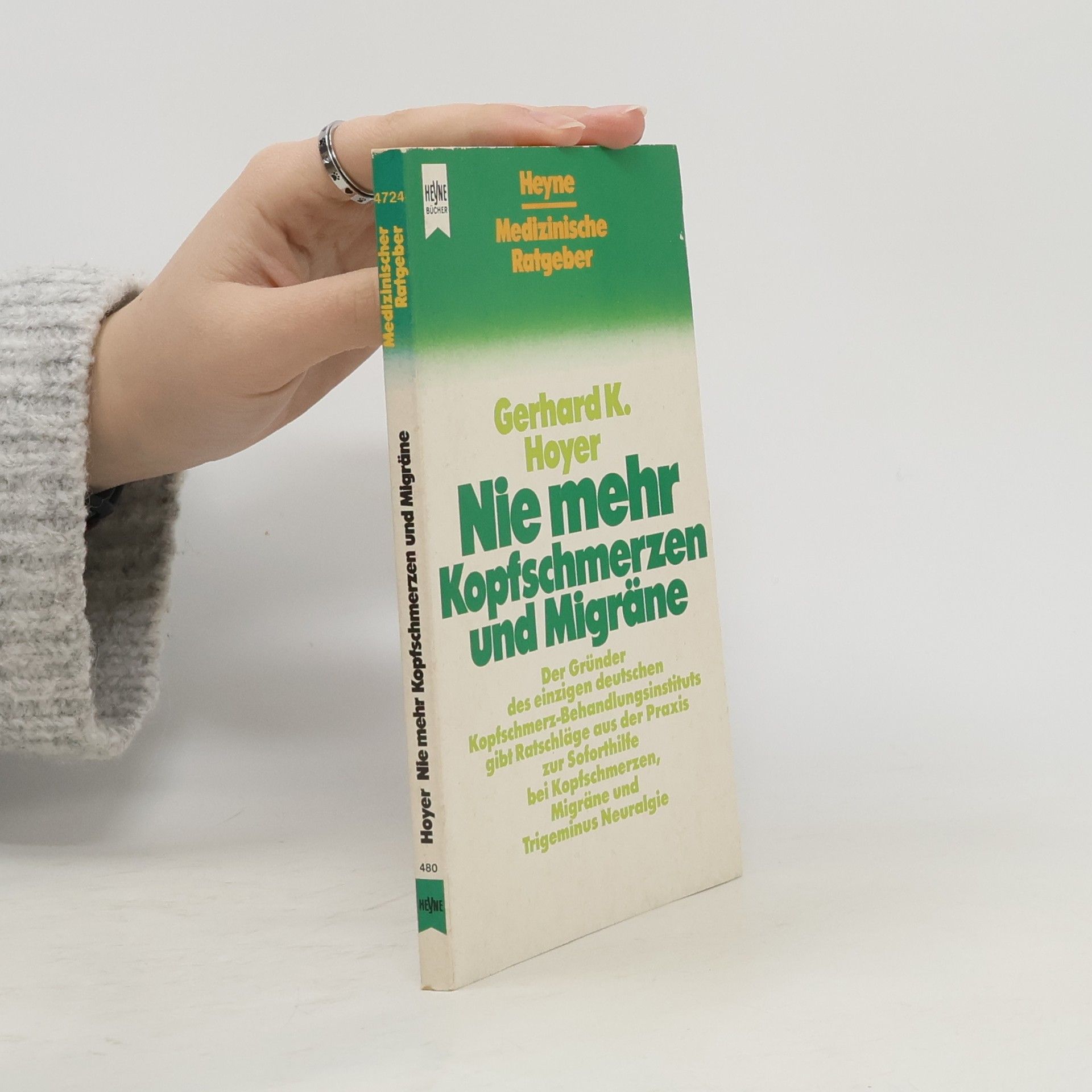 Gerhard K. Hoyer Nie mehr Kopfschmerzen und Migräne