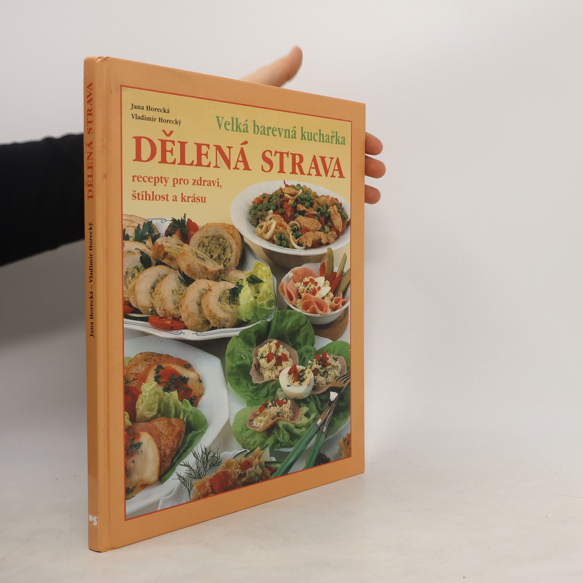 Dělená strava: Recepty pro zdraví, štíhlost a krásu: Velká barevná kuchařka