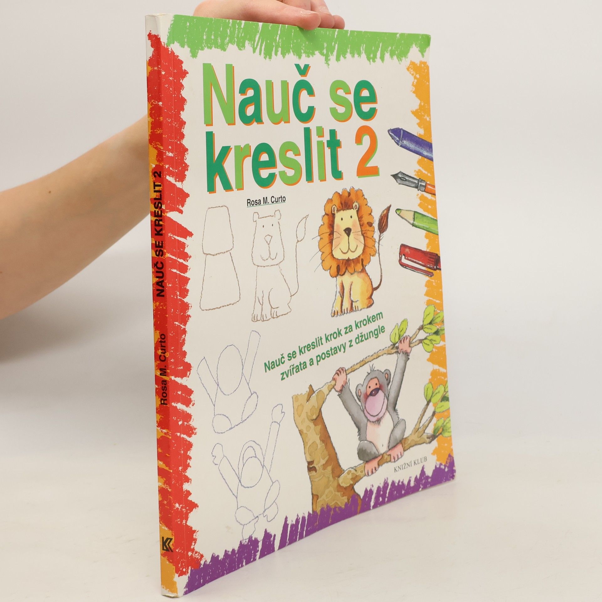 Rosa María Curto Nauč se kreslit 2. Nauč se kreslit krok za krokem zvířata a postavy z džungle