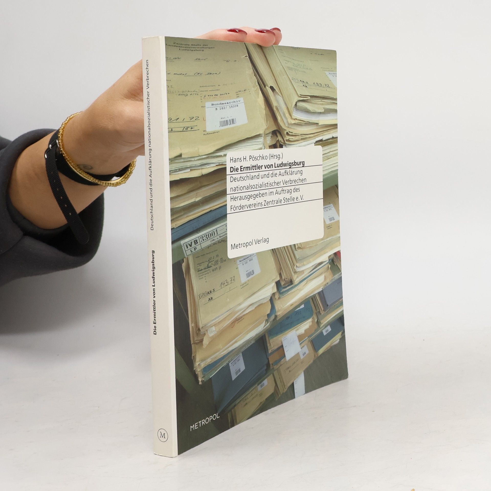 Hans H. Pöschko Die Ermittler von Ludwigsburg