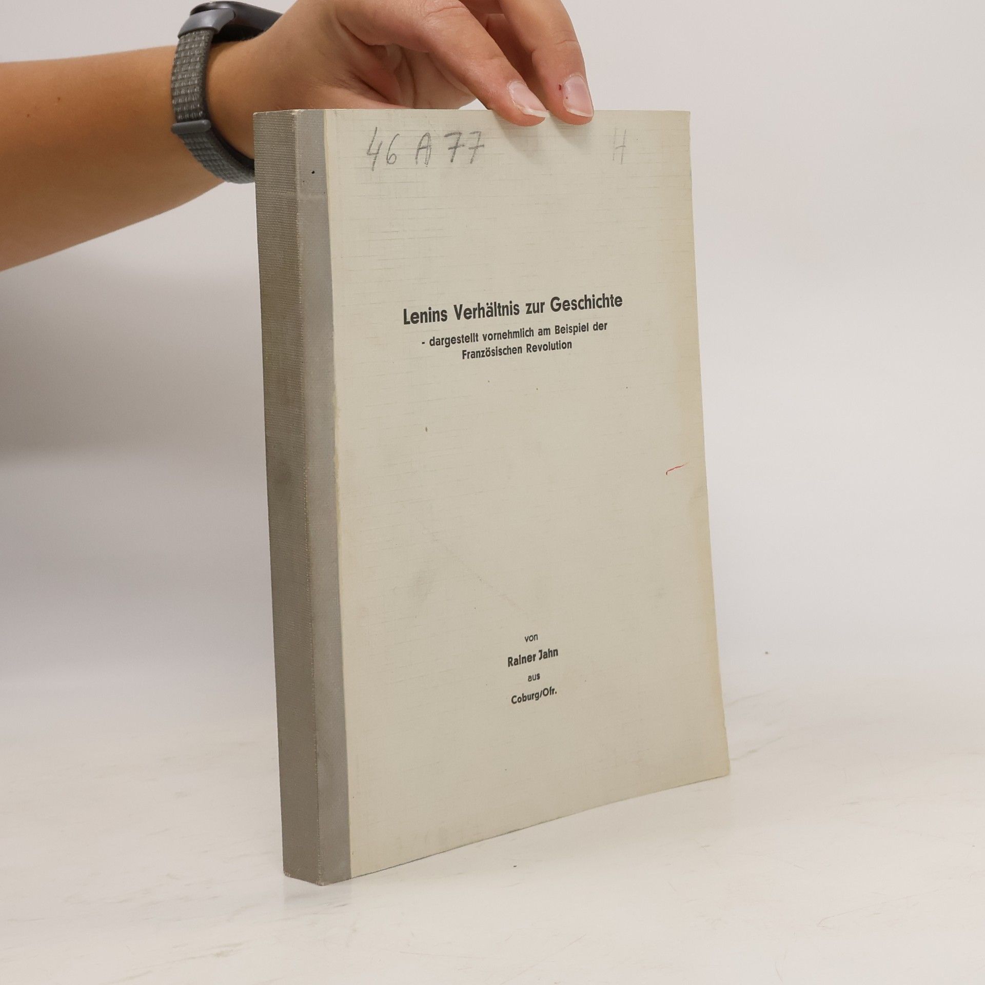 Rainer Jahn Lenins Verhältnis zur Geschichte - dargestellt vornehmlich am Beispiel der Französischen Revolution