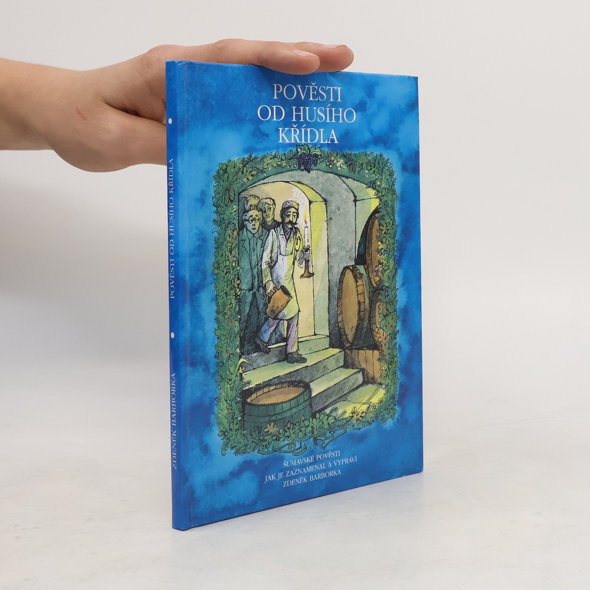 Pověsti od husího křídla : šumavské pověsti jak je zaznamenal a vypráví Zdeněk Barborka