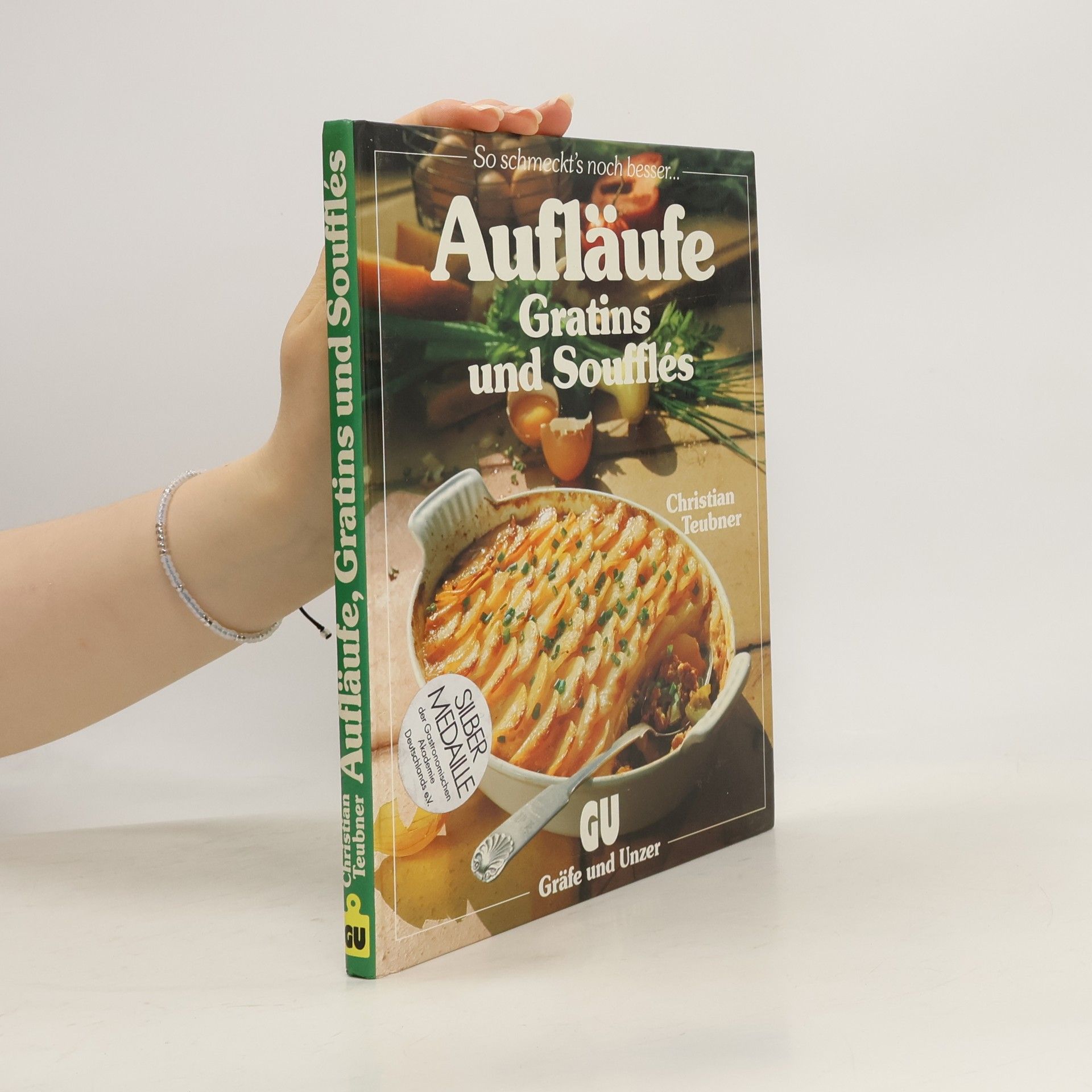 Christian Teubner Aufläufe, Gratins und Soufflés