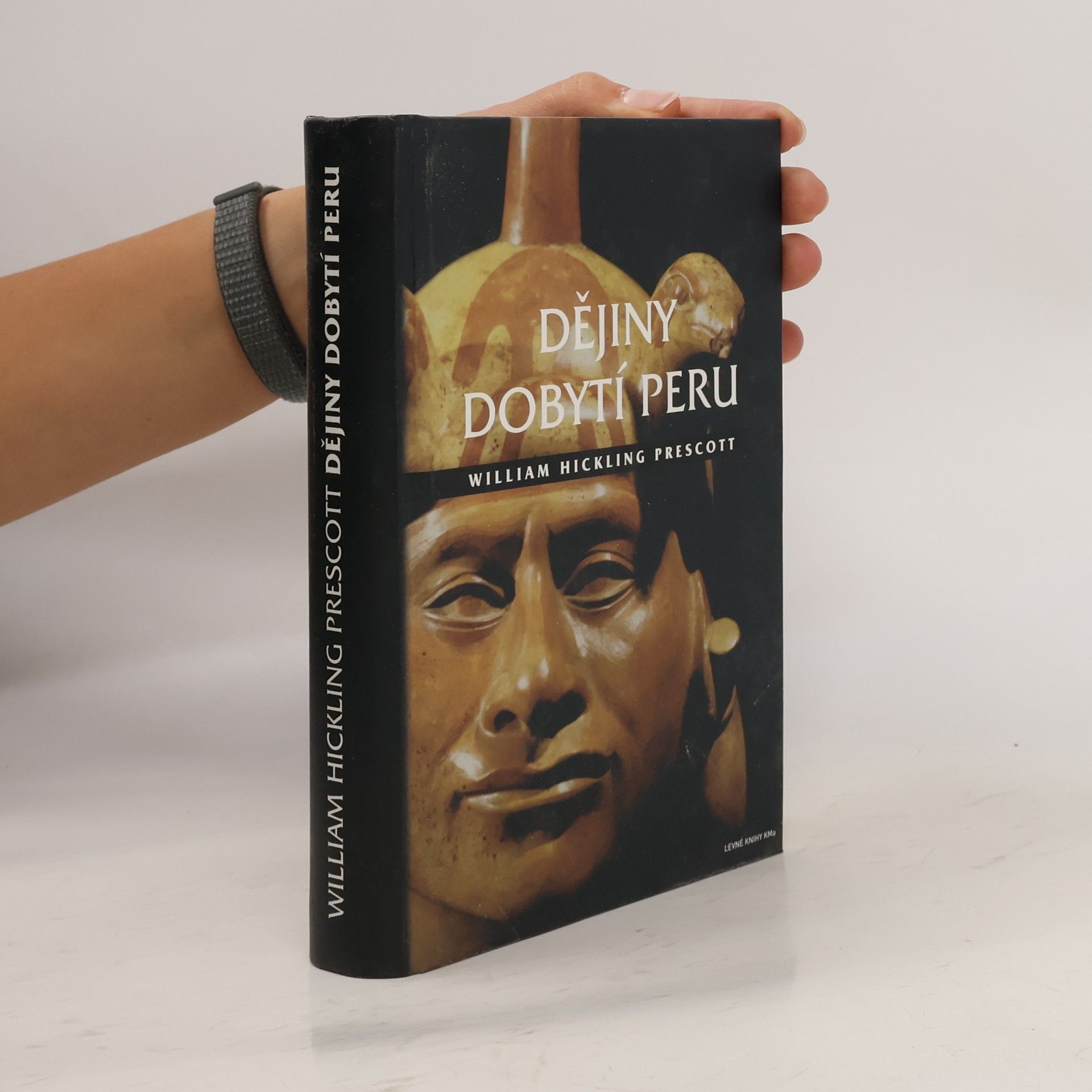 William Hickling Prescott Dějiny dobytí Peru