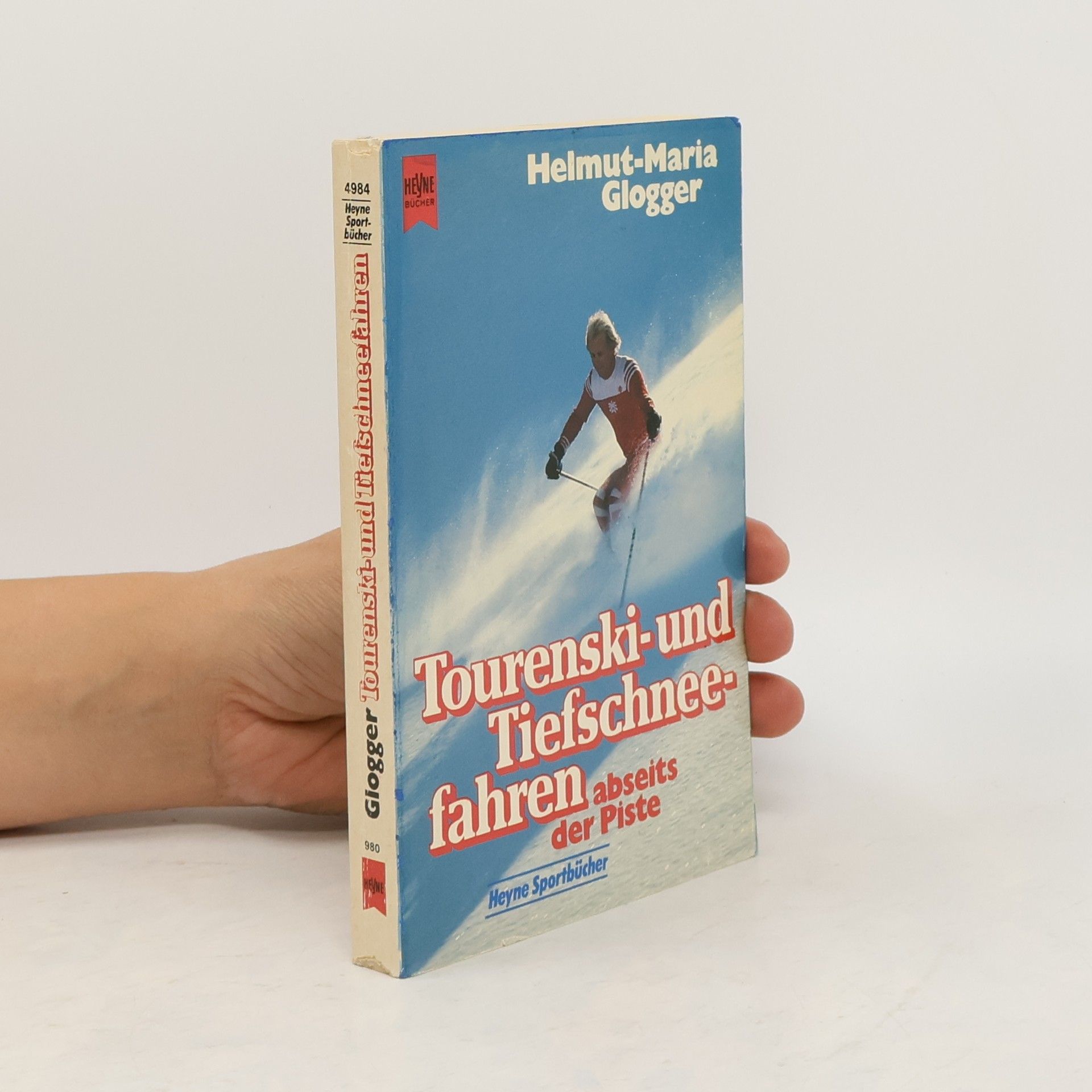 Helmut Maria Glogger Tourenski- und Tiefschneefahren abseits der Piste