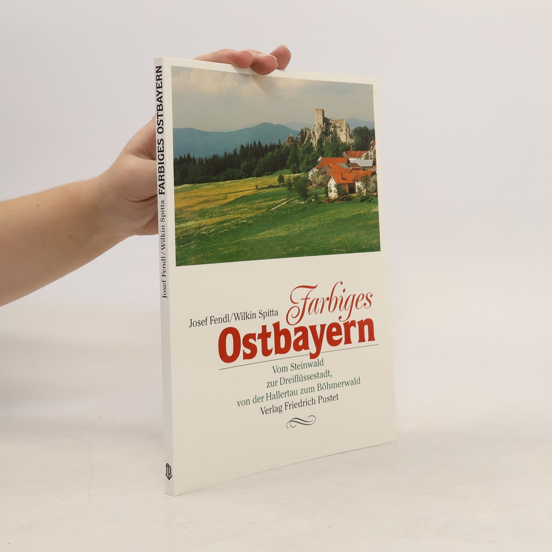 Josef Fendl Farbiges Ostbayern