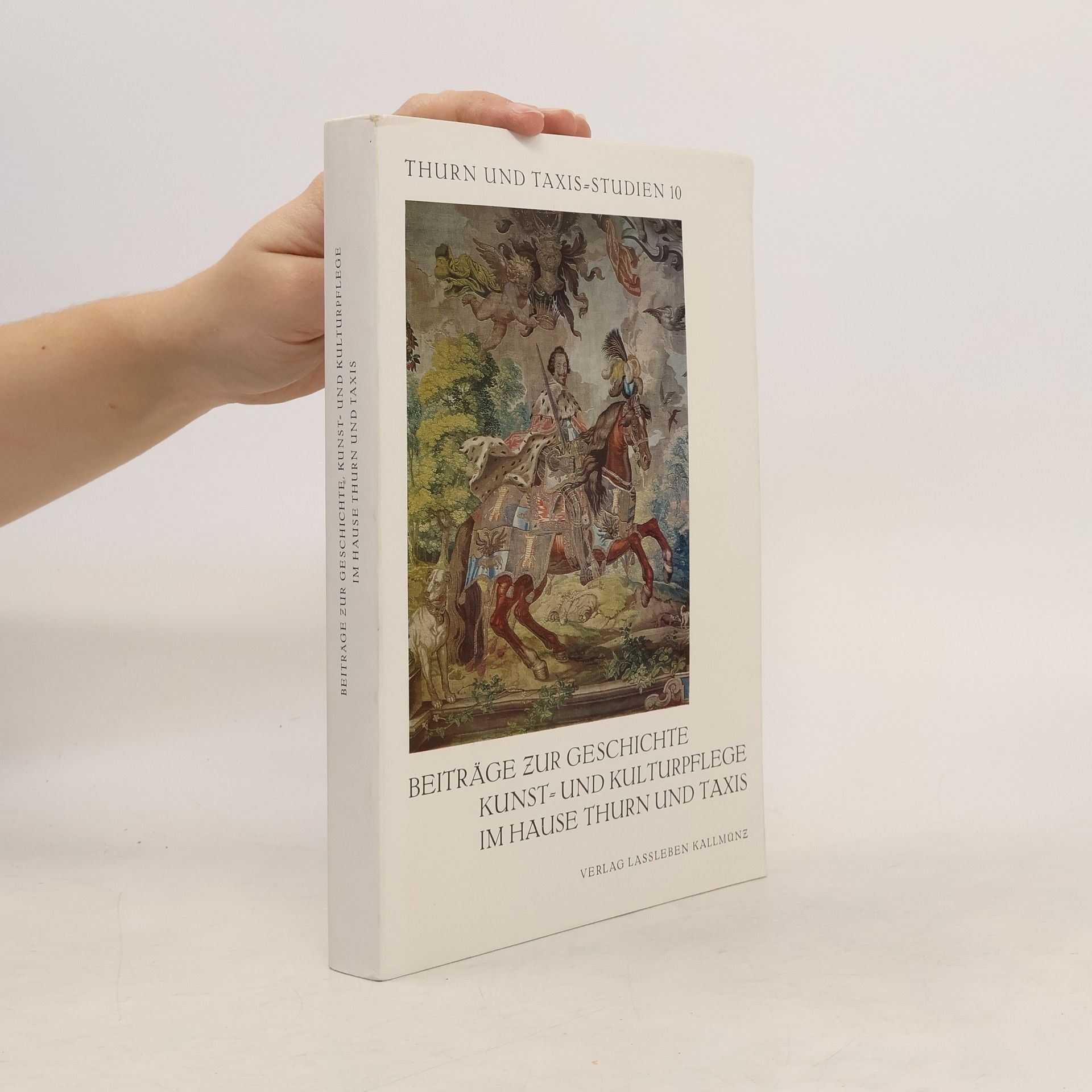 Beiträge zur Geschichte Kunst- und Kulturpflege im Hause Thurn und Taxis