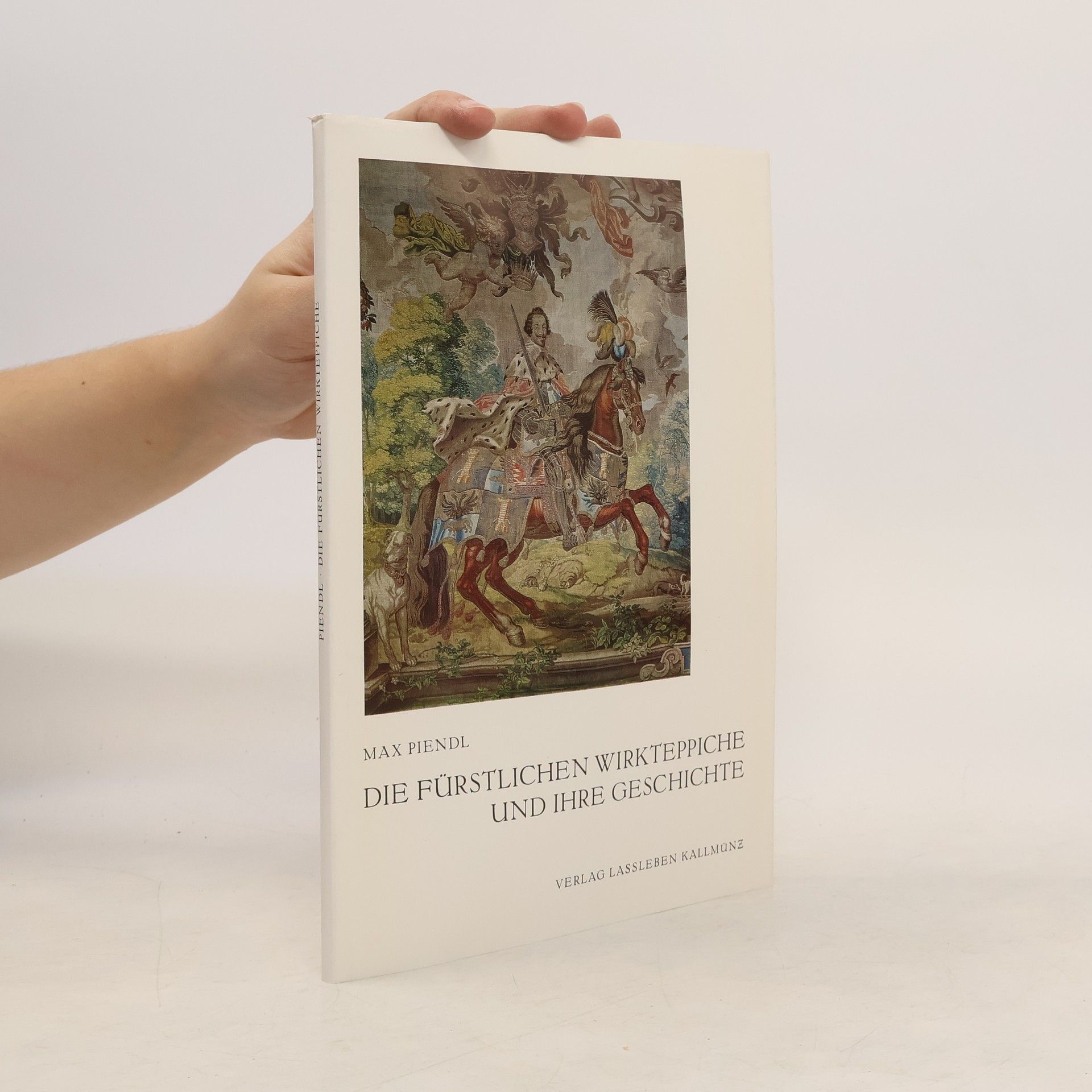 Die Fürstlichen Wirkteppiche und ihre geschichte