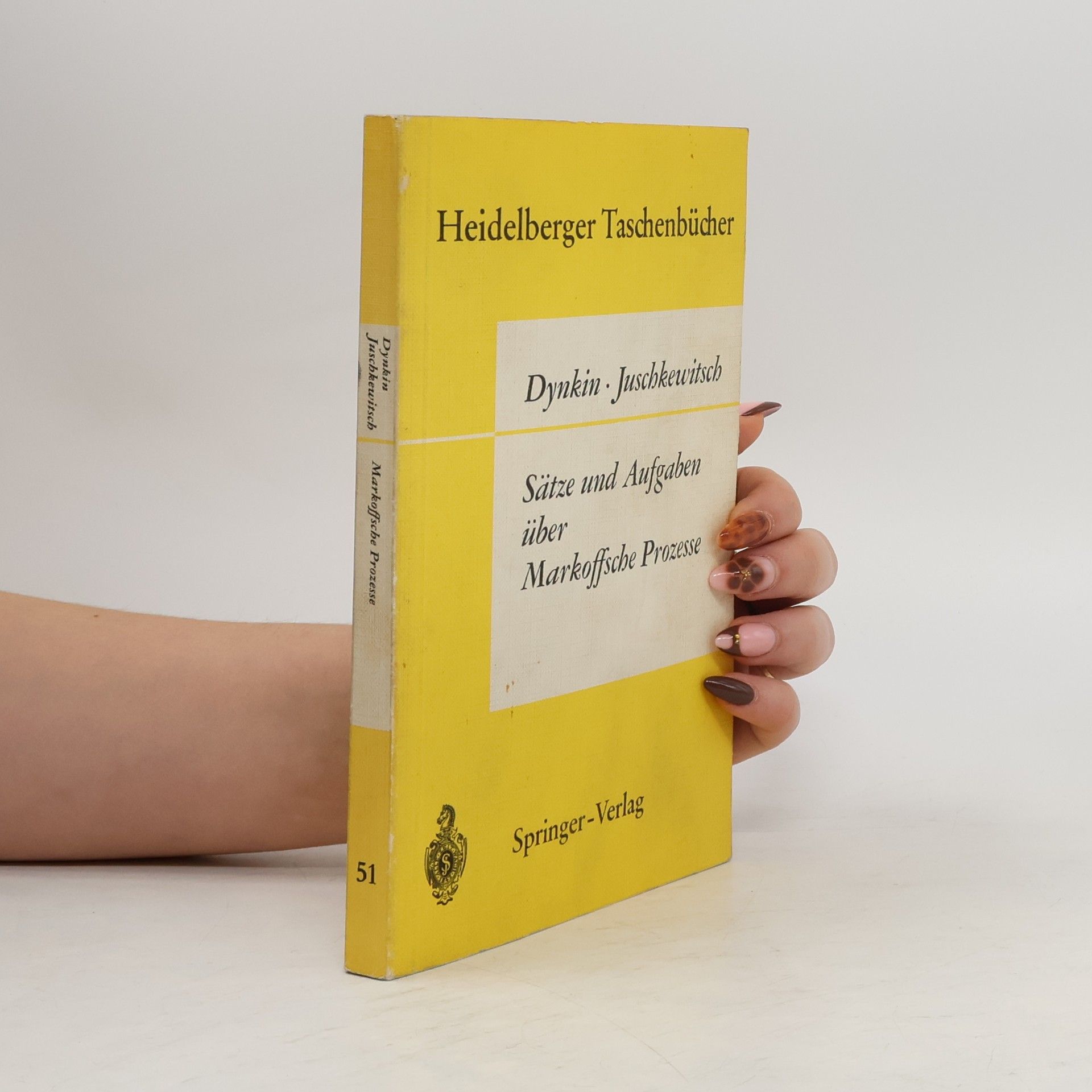 Evgenij Borisovic Dynkin Sätze und Aufgaben über Markoffsche Prozesse