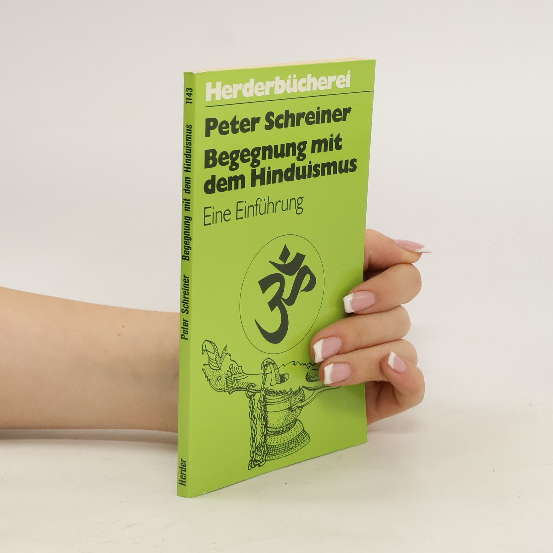 Peter Schreiner Begegnung mit dem Hinduismus. Eine Einführung