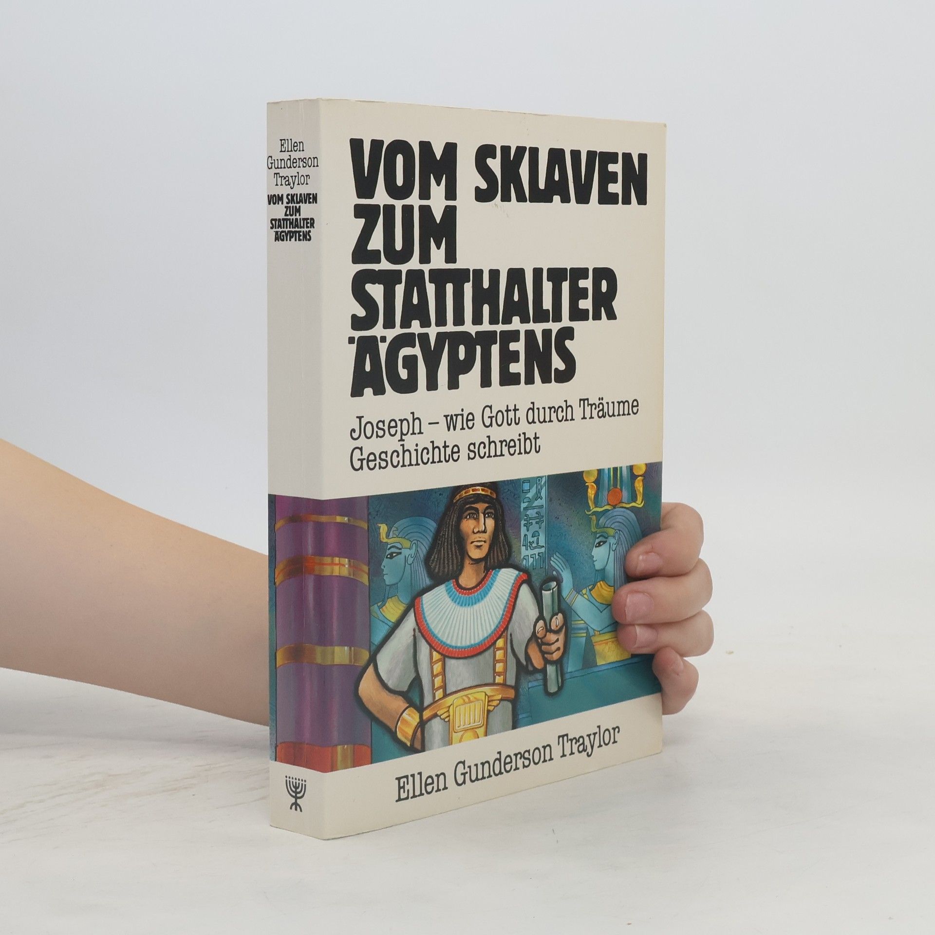 Vom Sklaven zum Statthaltern Ägyptens