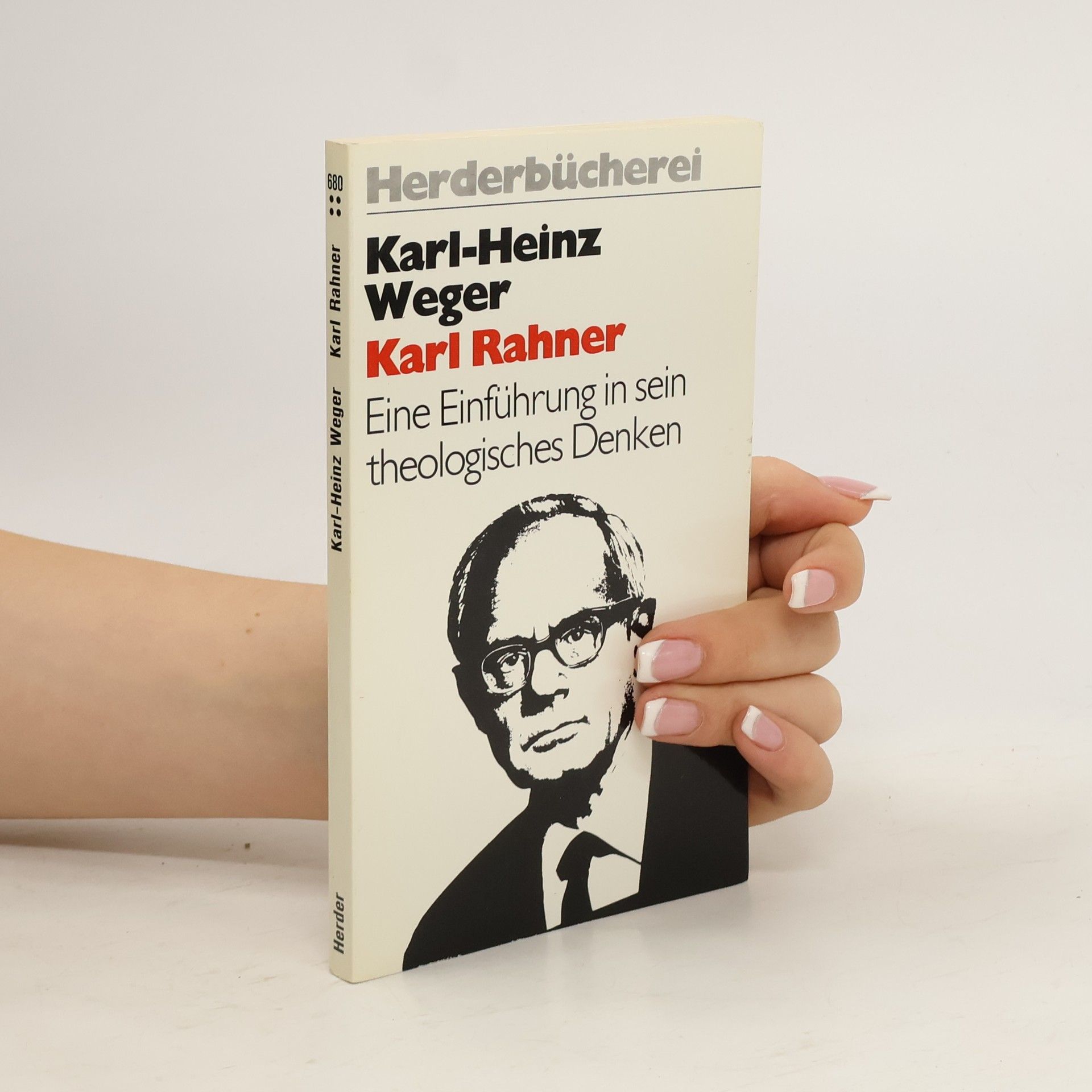 Karl-Heinz Weger Karl Rahner : eine Einführung in sein theologisches Denken