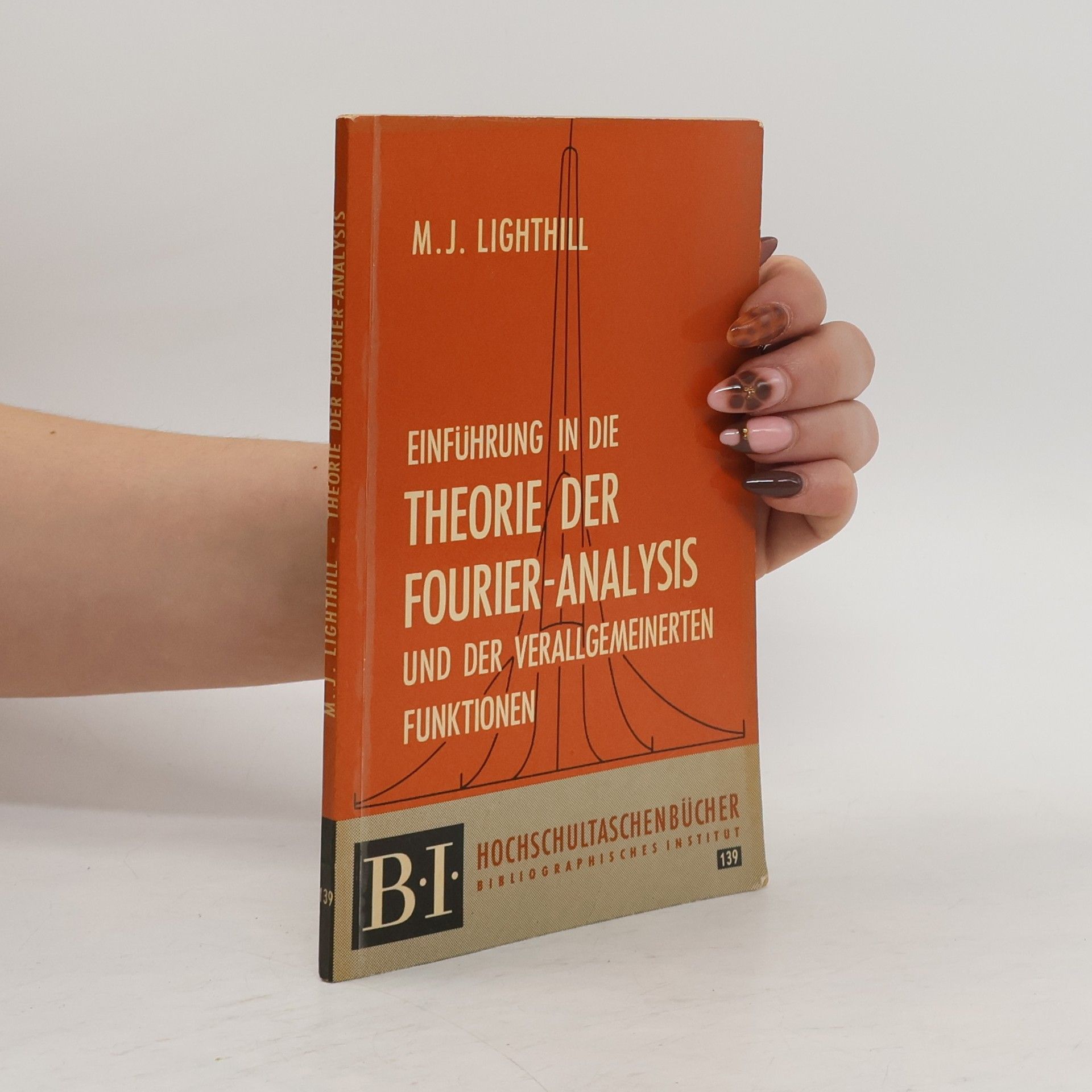 Michael James Lighthill Einführung in die Theorie der Fourier-Analysis und der verallgemeinerten Funktionen