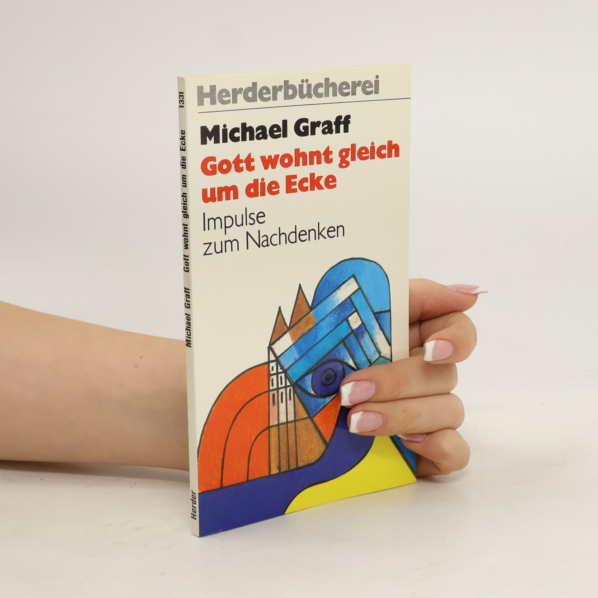 Michael Graff Gott wohnt gleich um die Ecke