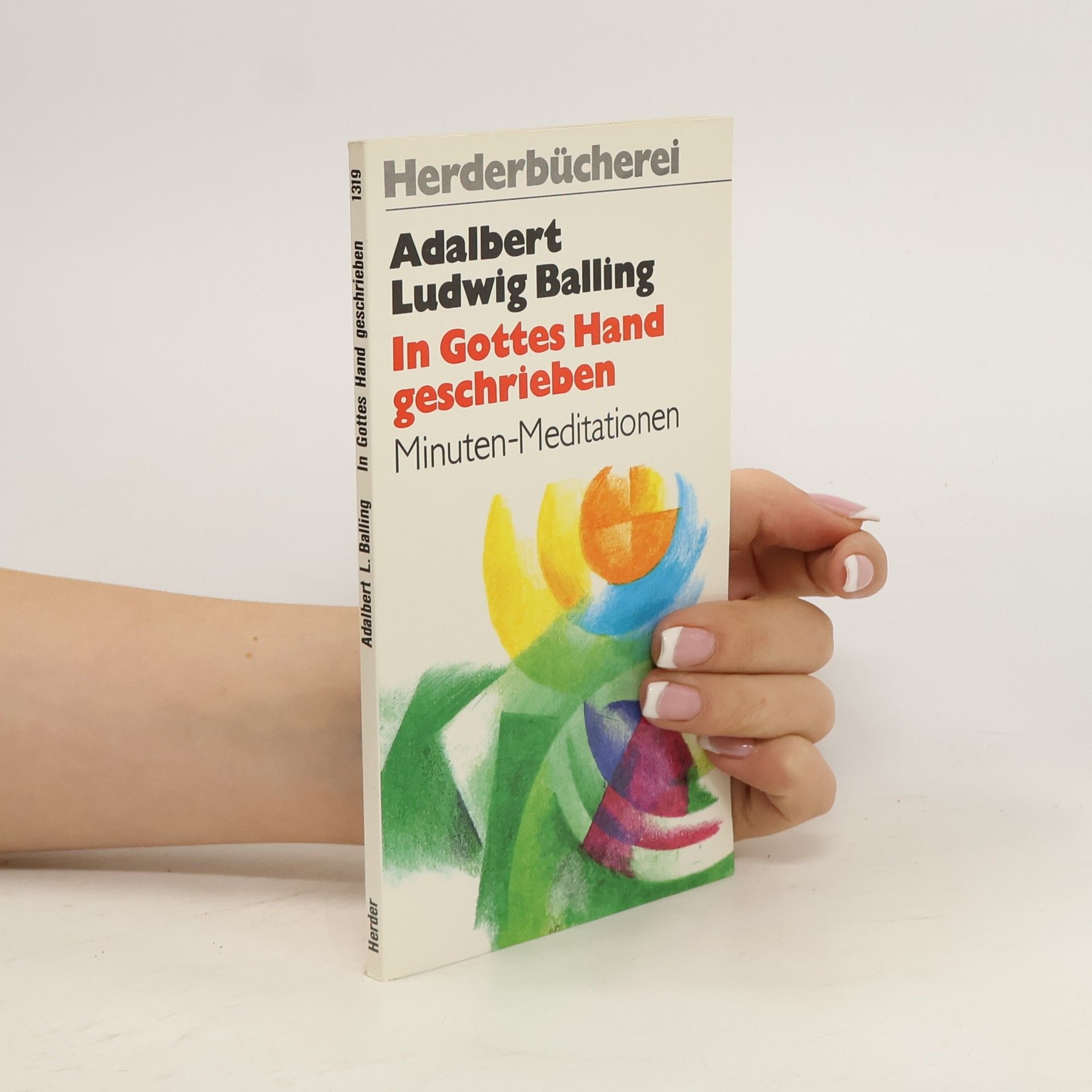 Adalbert Ludwig Balling In Gottes Hand geschrieben