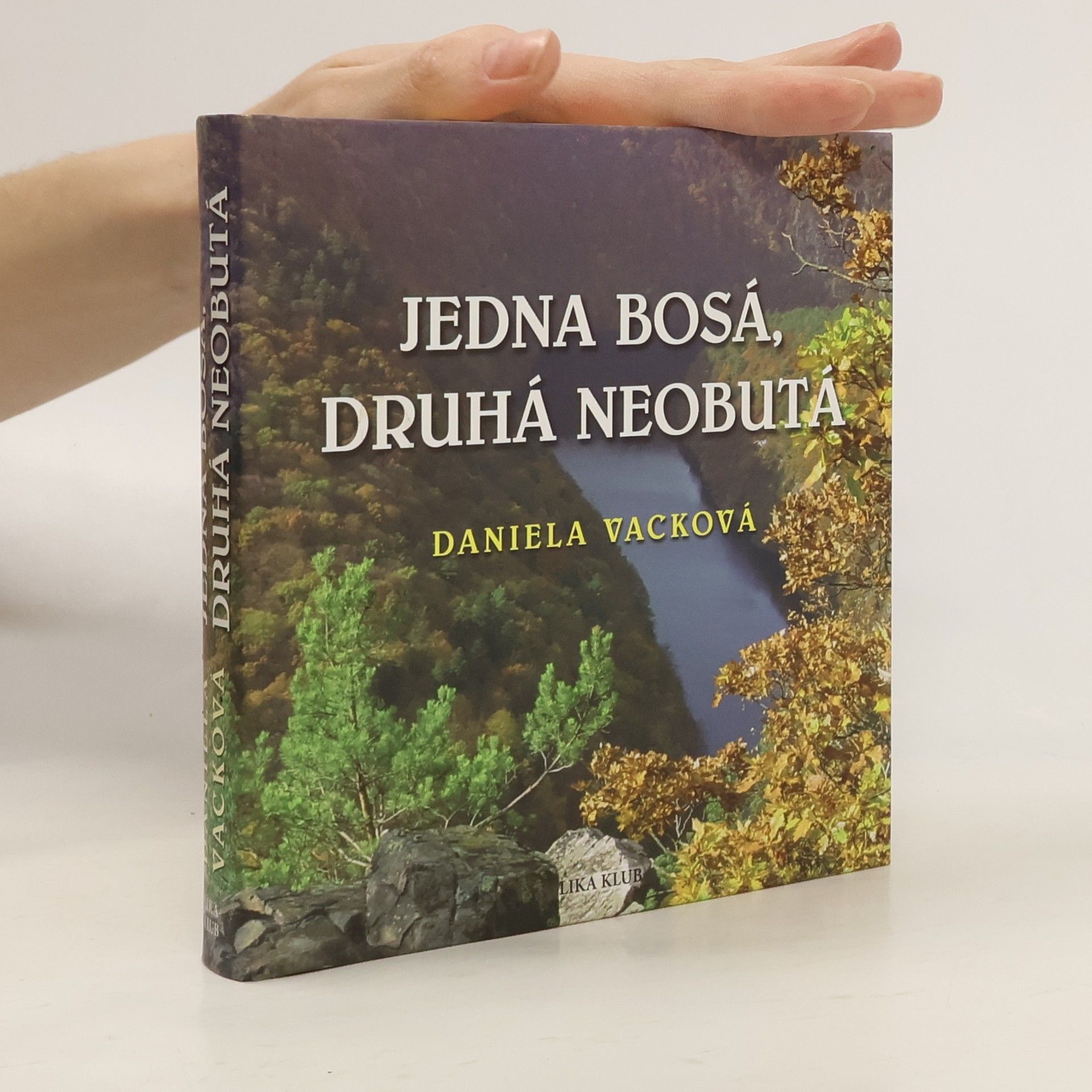Daniela Vacková Jedna bosá, druhá neobutá