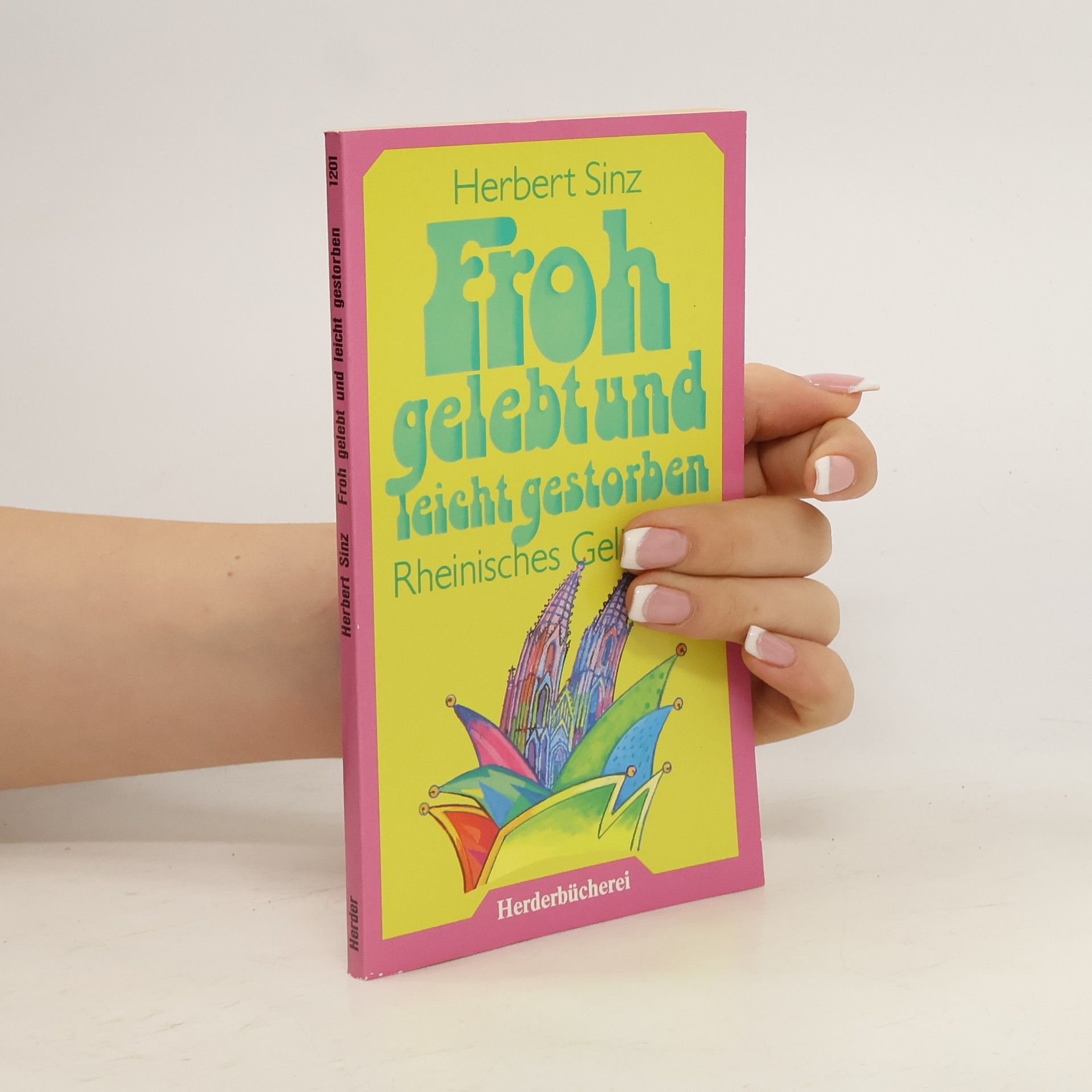 Herderbücherei - 1201: Froh gelebt und leicht gestorben