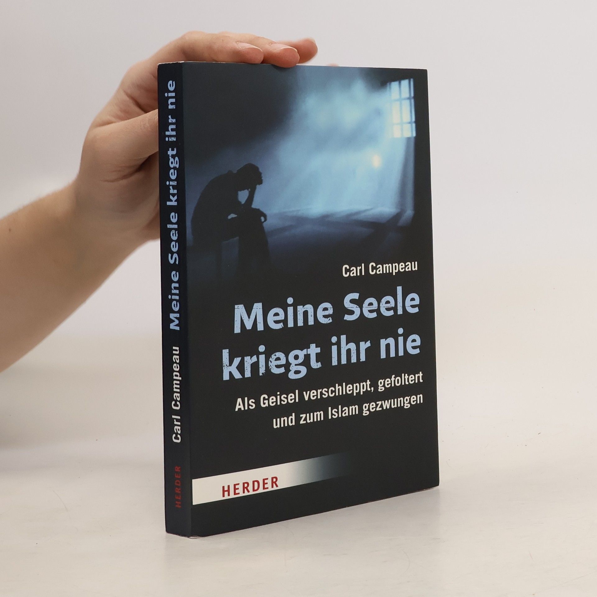 Carl Campeau Meine Seele kriegt ihr nie