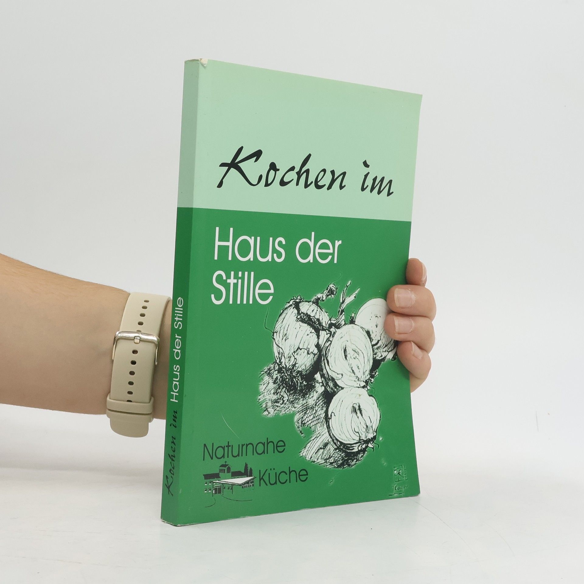 Autorenkollektiv Kochen im Haus der Stille. Naturnahe Küche