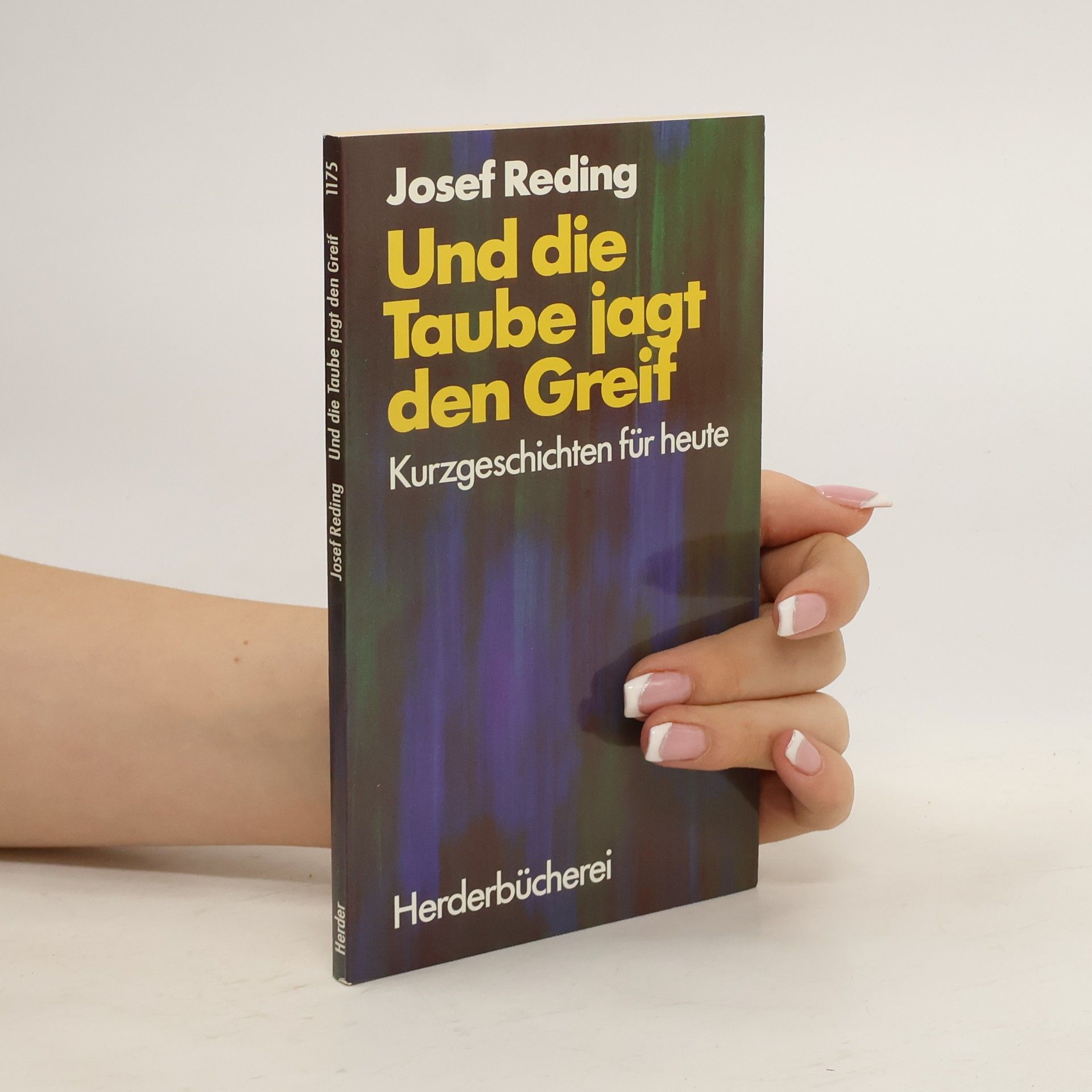 Josef Reding Und die Taube jagt den Greif