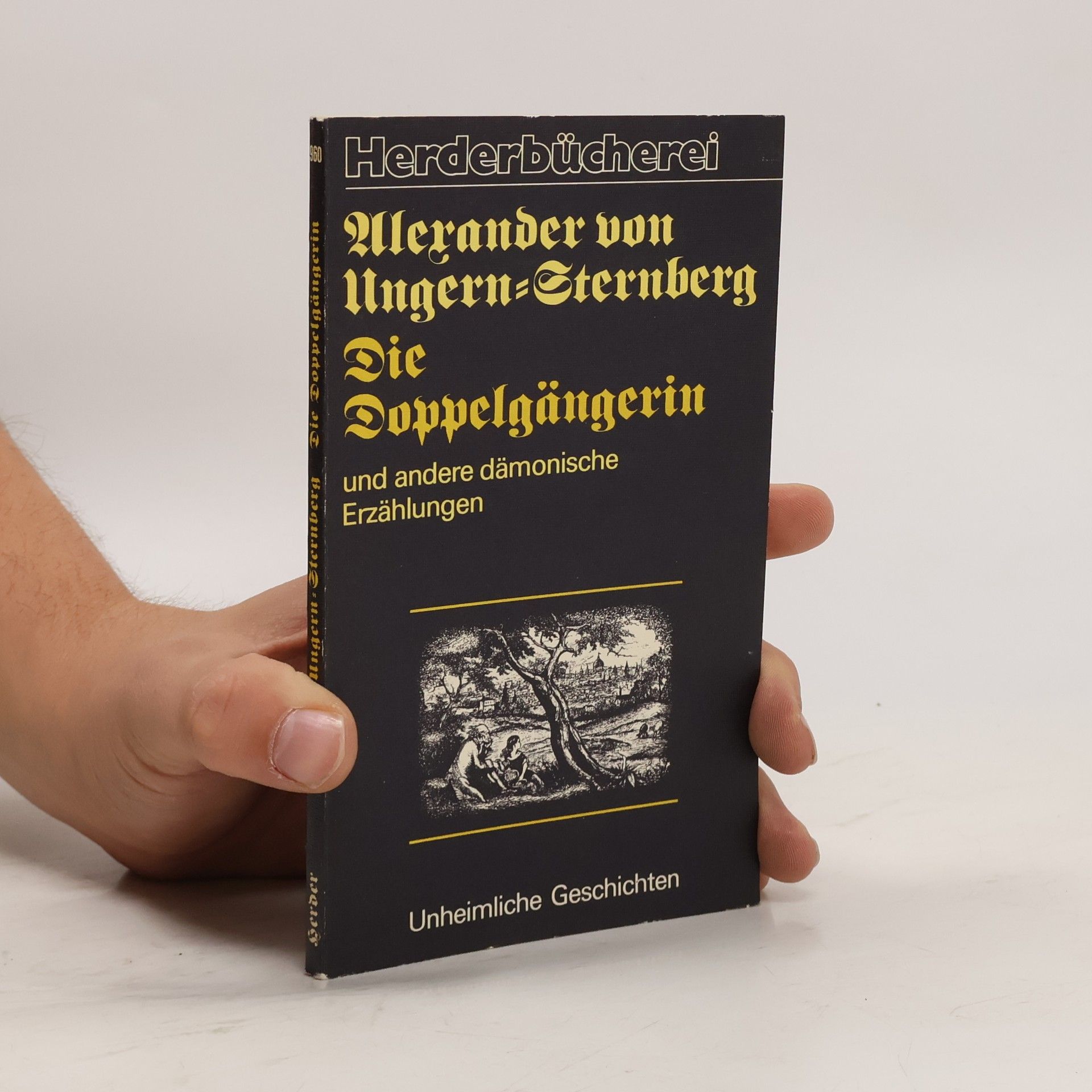 Alexander von Ungern-Sternberg Herderbücherei - 960: Die Doppelgängerin und andere dämonische Erzählungen