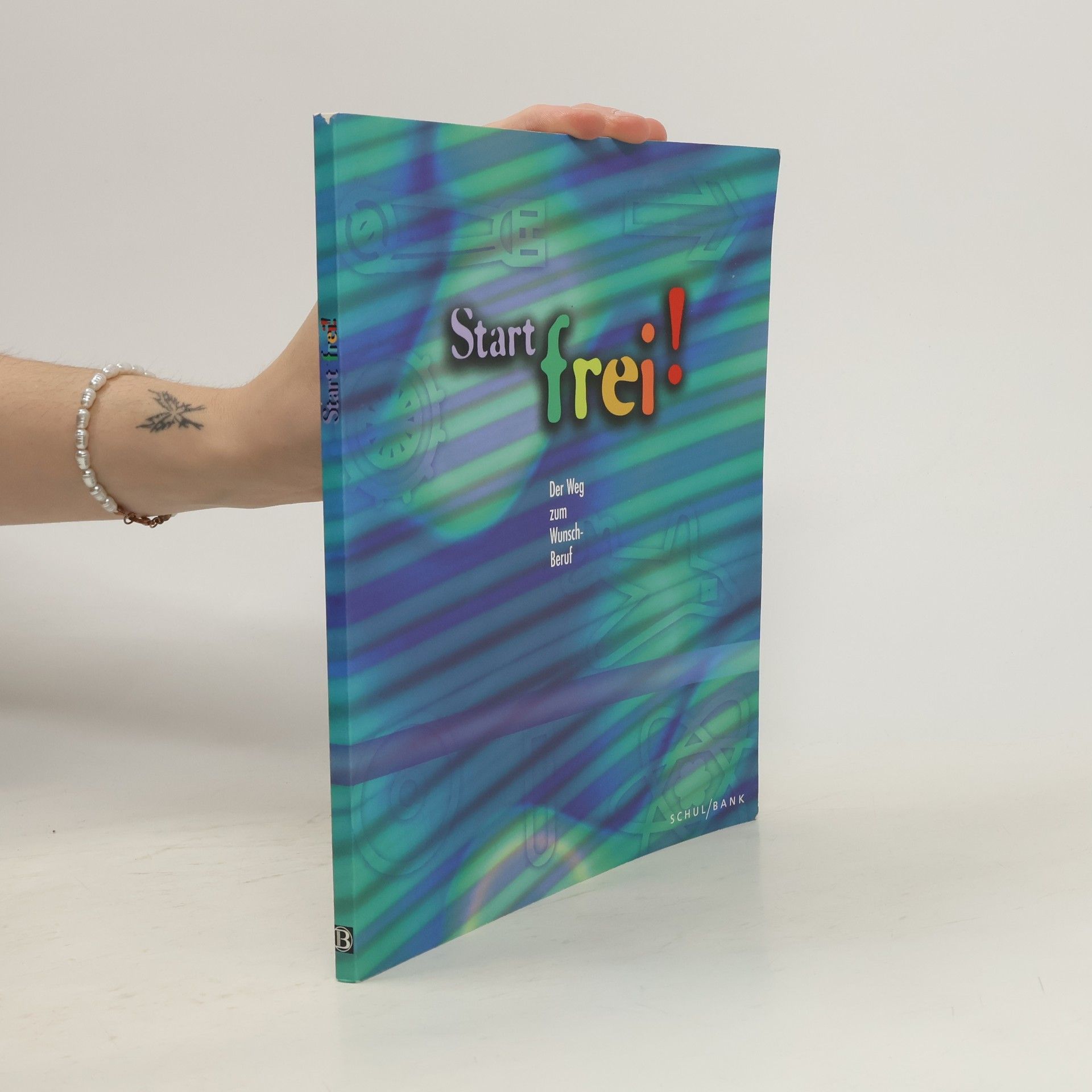 Autorenkollektiv Start frei! Der Weg zum Wunschberuf