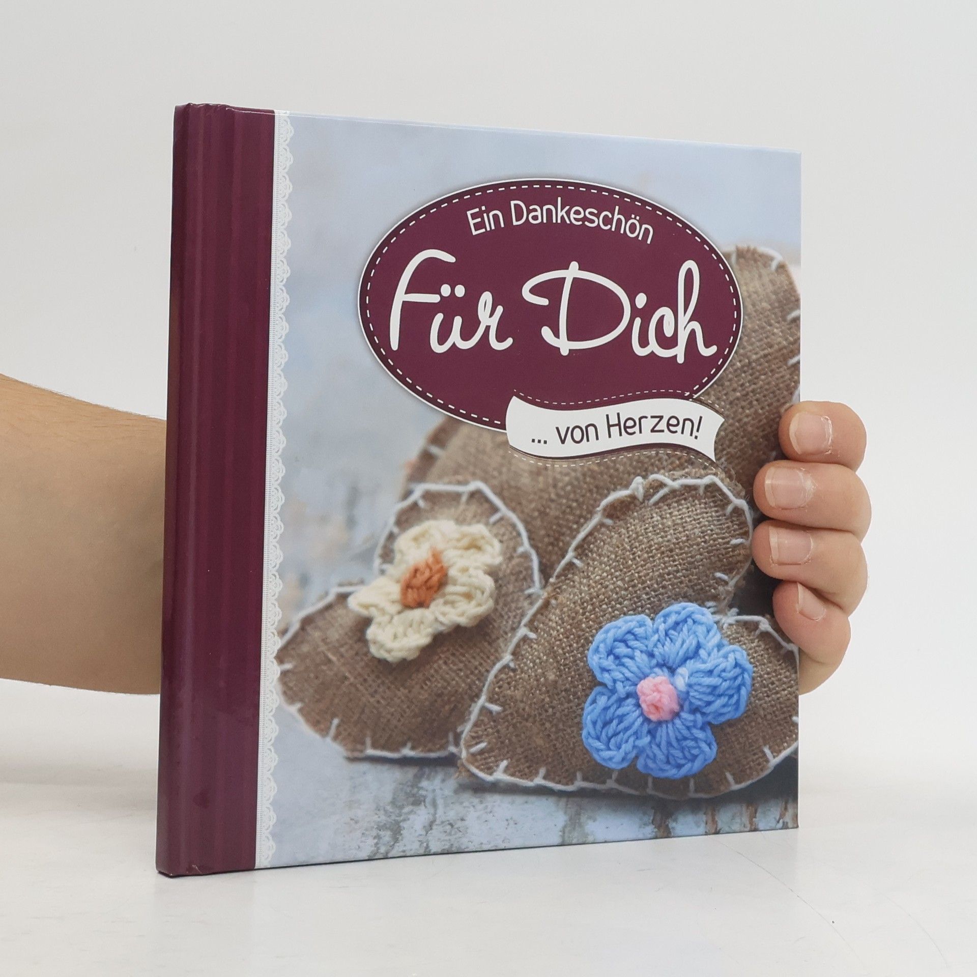 Autorenkollektiv Ein Dankeschön. Für Dich... von Herzen!