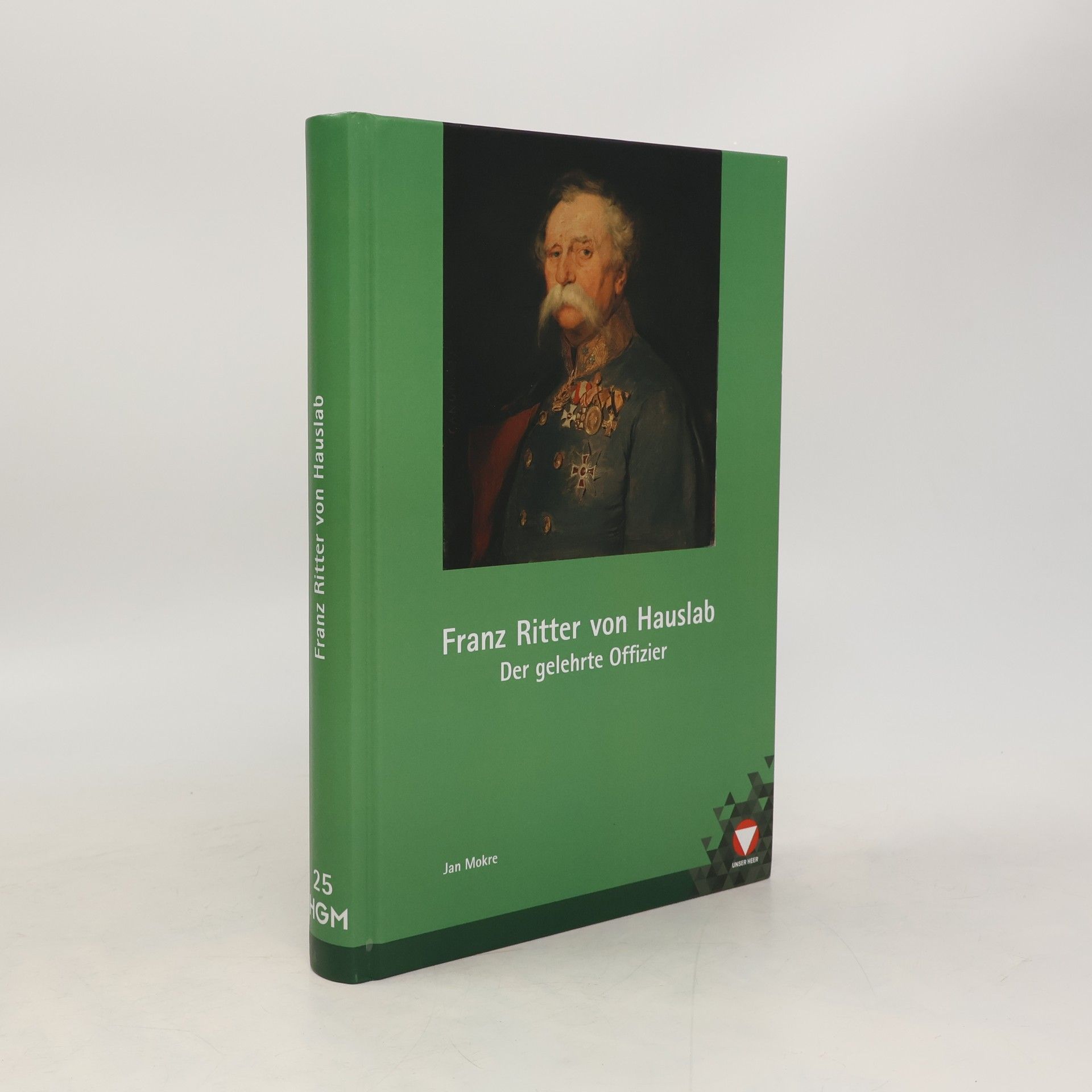 Jan Mokre Franz Ritter von Hauslab, der gelehrte Offizier