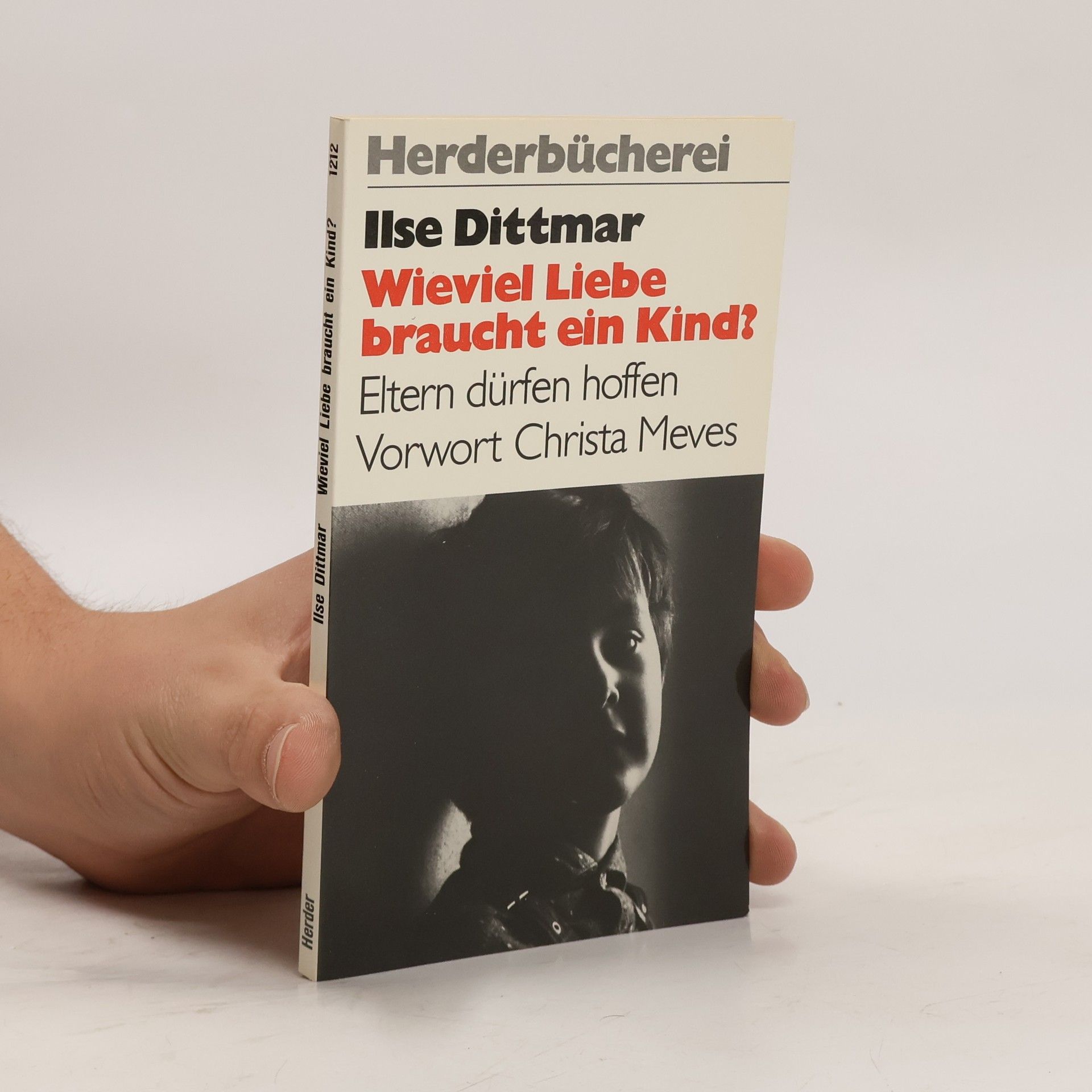 Ilse Dittmar Wieviel Liebe braucht ein Kind?
